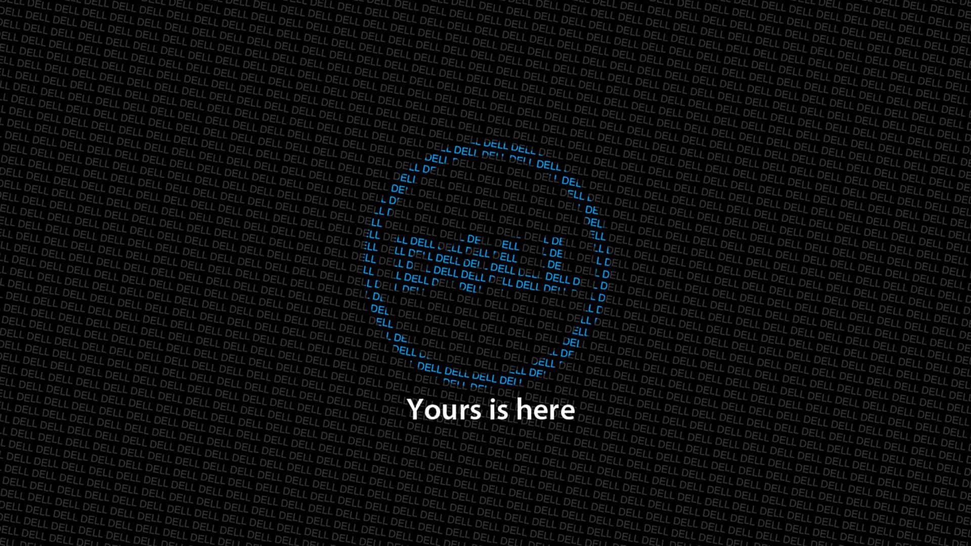 Dell 桌布 壁紙 — 一種數位故障效果，重複的 Dell 文字形成一個藍色箭頭，指向「Yours is here」這個短語。