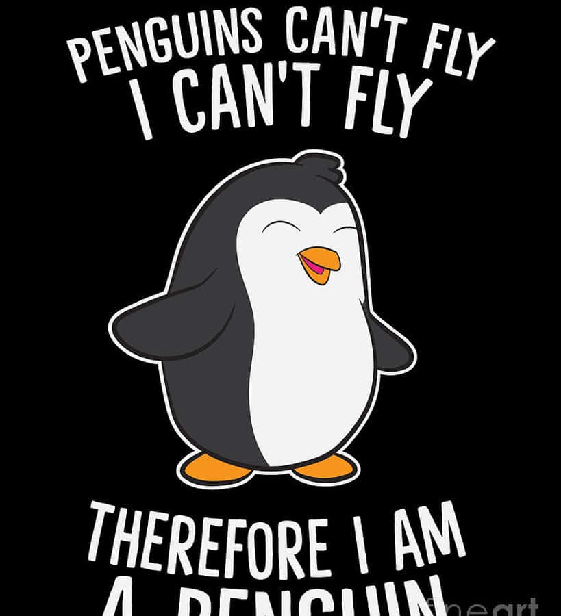 Penguin Funny 桌布 壁紙 — 一隻卡通企鵝閉著眼睛微笑，站在黑色背景前，白色文字寫著「企鵝不會飛 我不會飛 因此我是企鵝」。