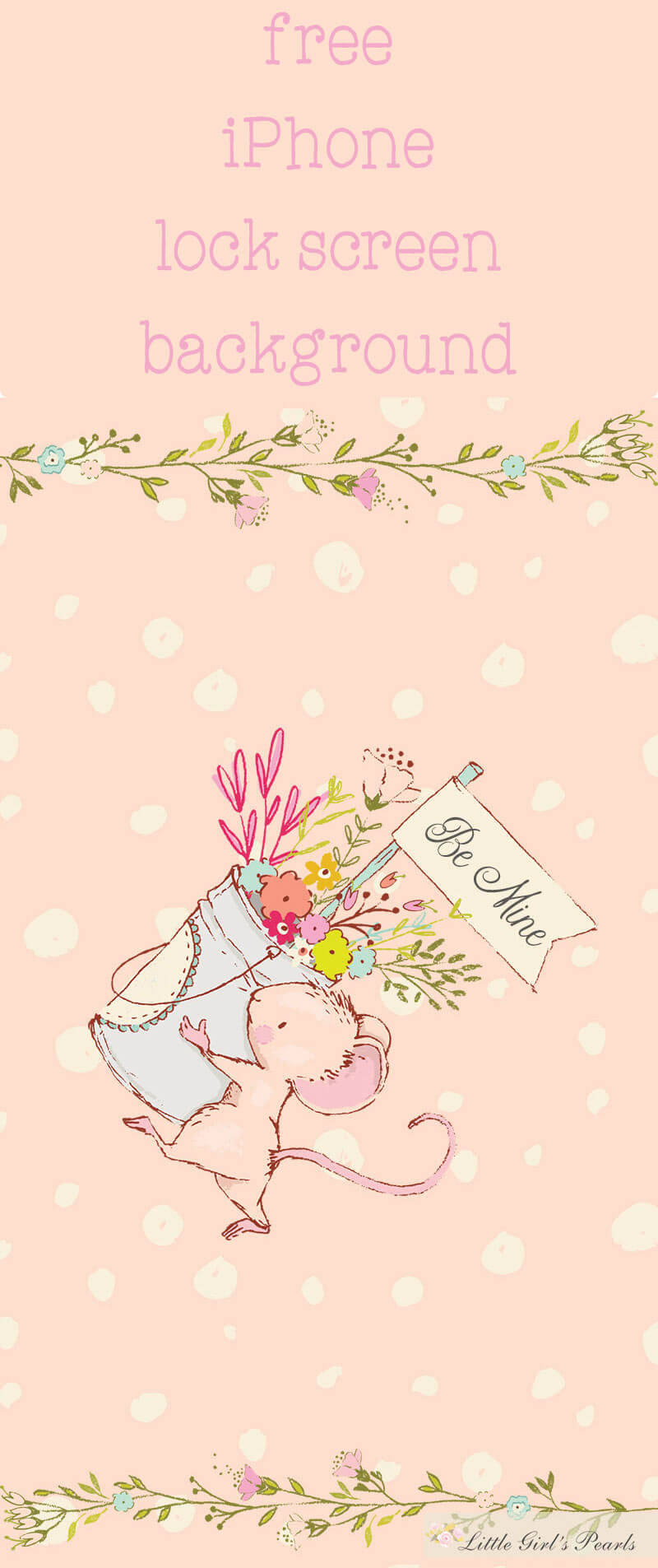 鎖屏 桌布 壁紙 — 一隻可愛的粉紅色老鼠拿著花束和寫有「Be Mine」的橫幅，背景是柔和的粉紅色，帶有白色圓點和花卉邊框。