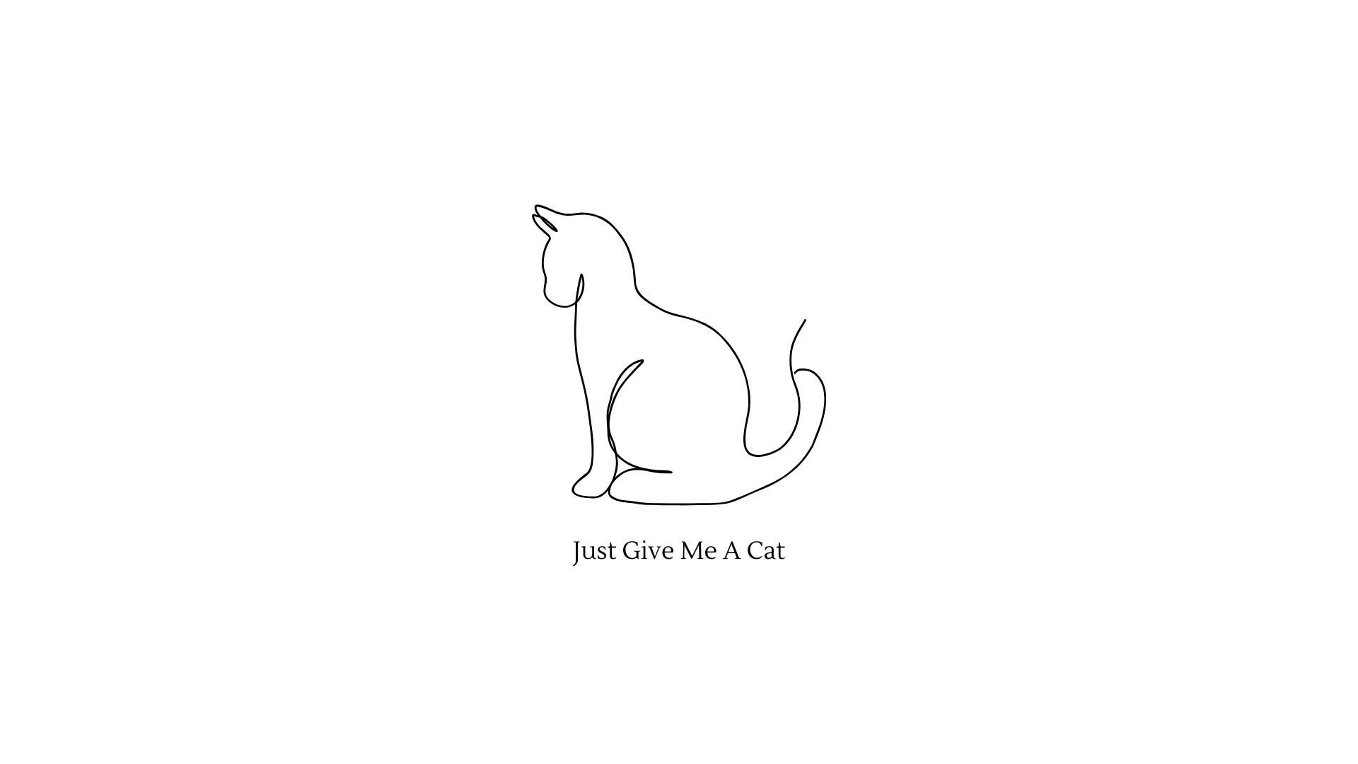 白色 桌布 壁紙 — 一隻坐著的貓的極簡黑色線條畫，下方有文字 Just Give Me A Cat。