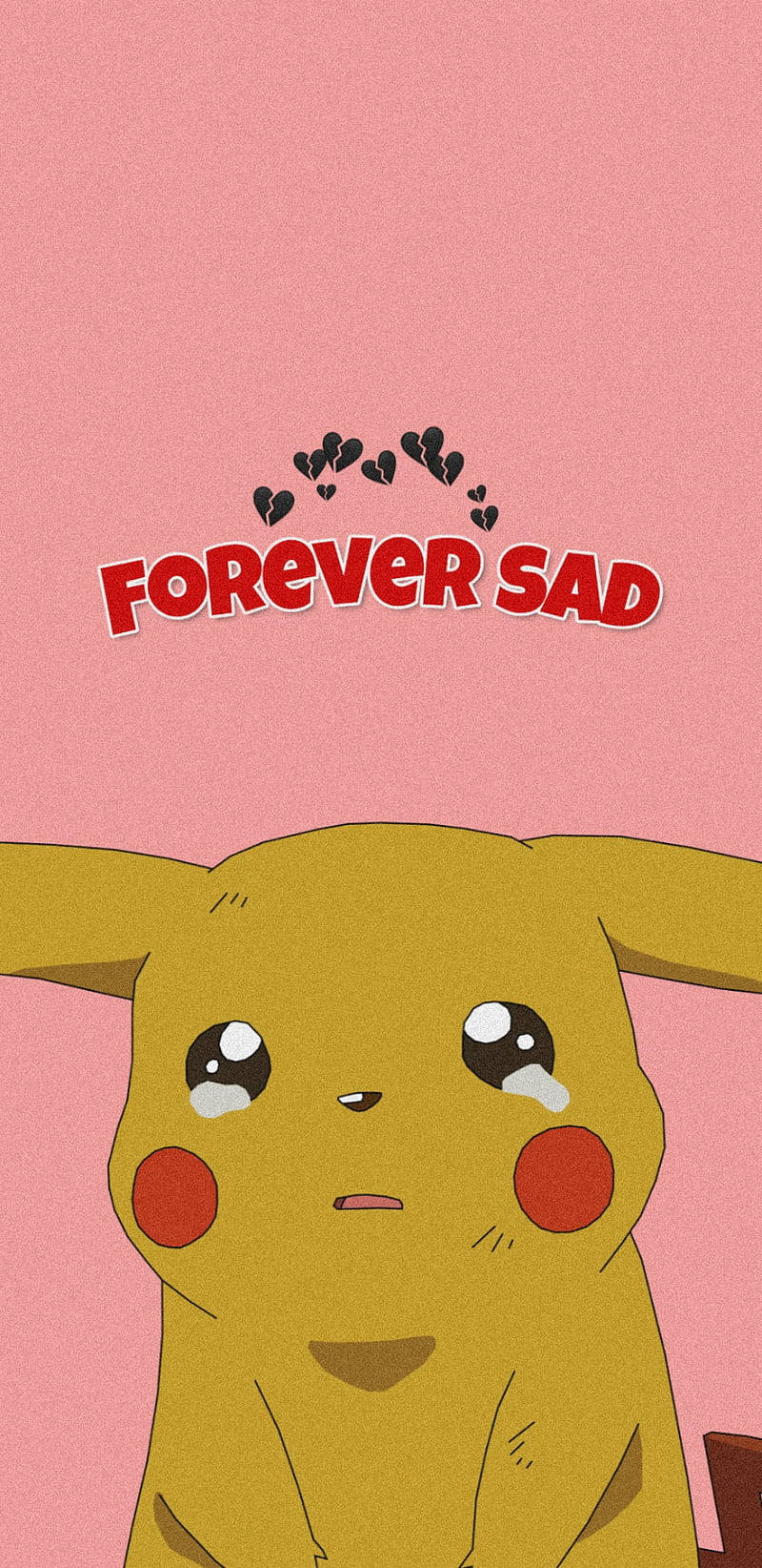 Cute Sad 桌布 壁紙 — 一隻悲傷的皮卡丘，眼淚汪汪，坐在粉紅色背景上，下方有 'FOREVER SAD' 文字和破碎的心形圖標。
