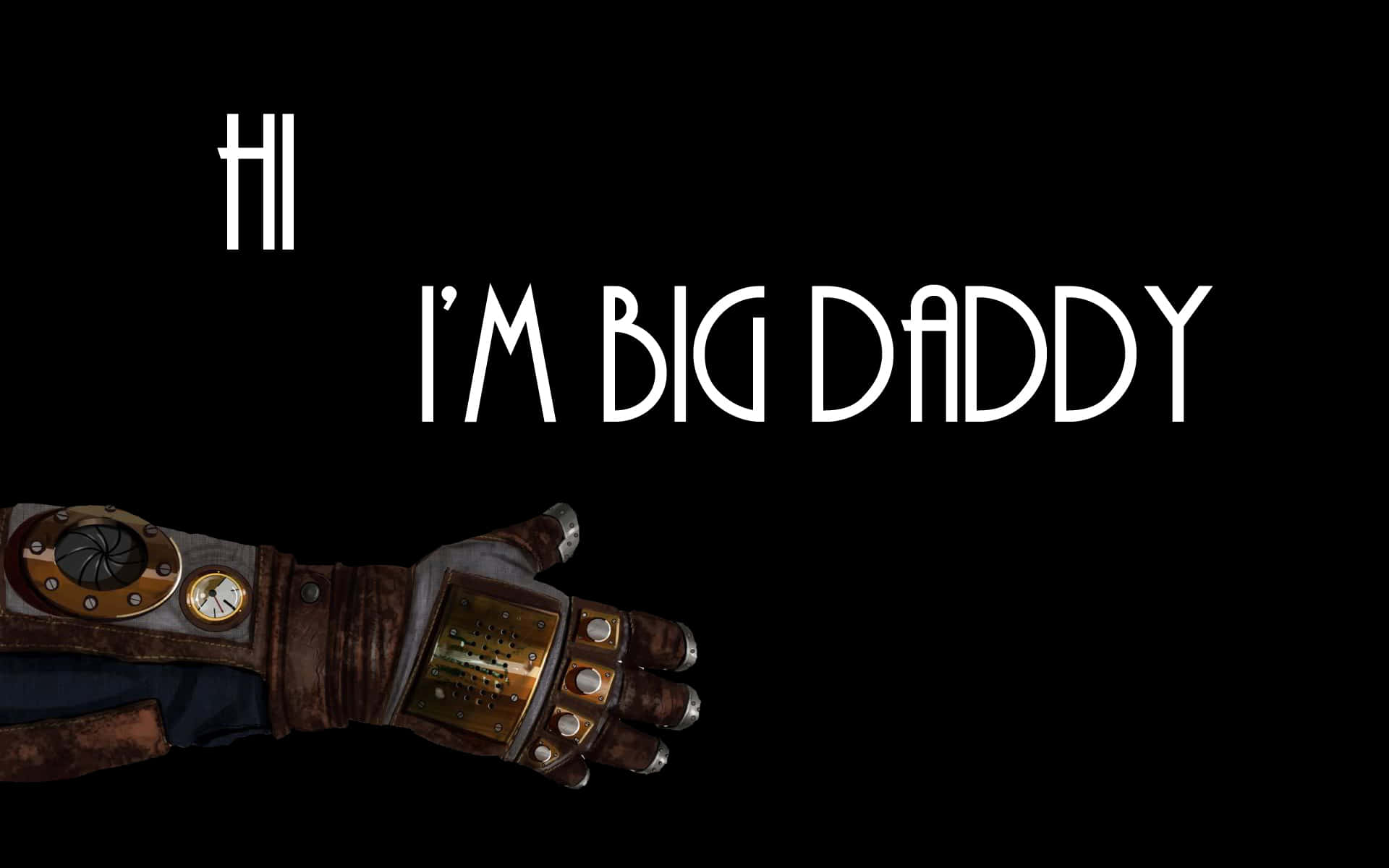 daddy 桌布 壁紙 — 一隻戴著手套的機械手臂從黑暗中伸出，黑色背景上以粗體白色文字宣告「I'M BIG DADDY」。