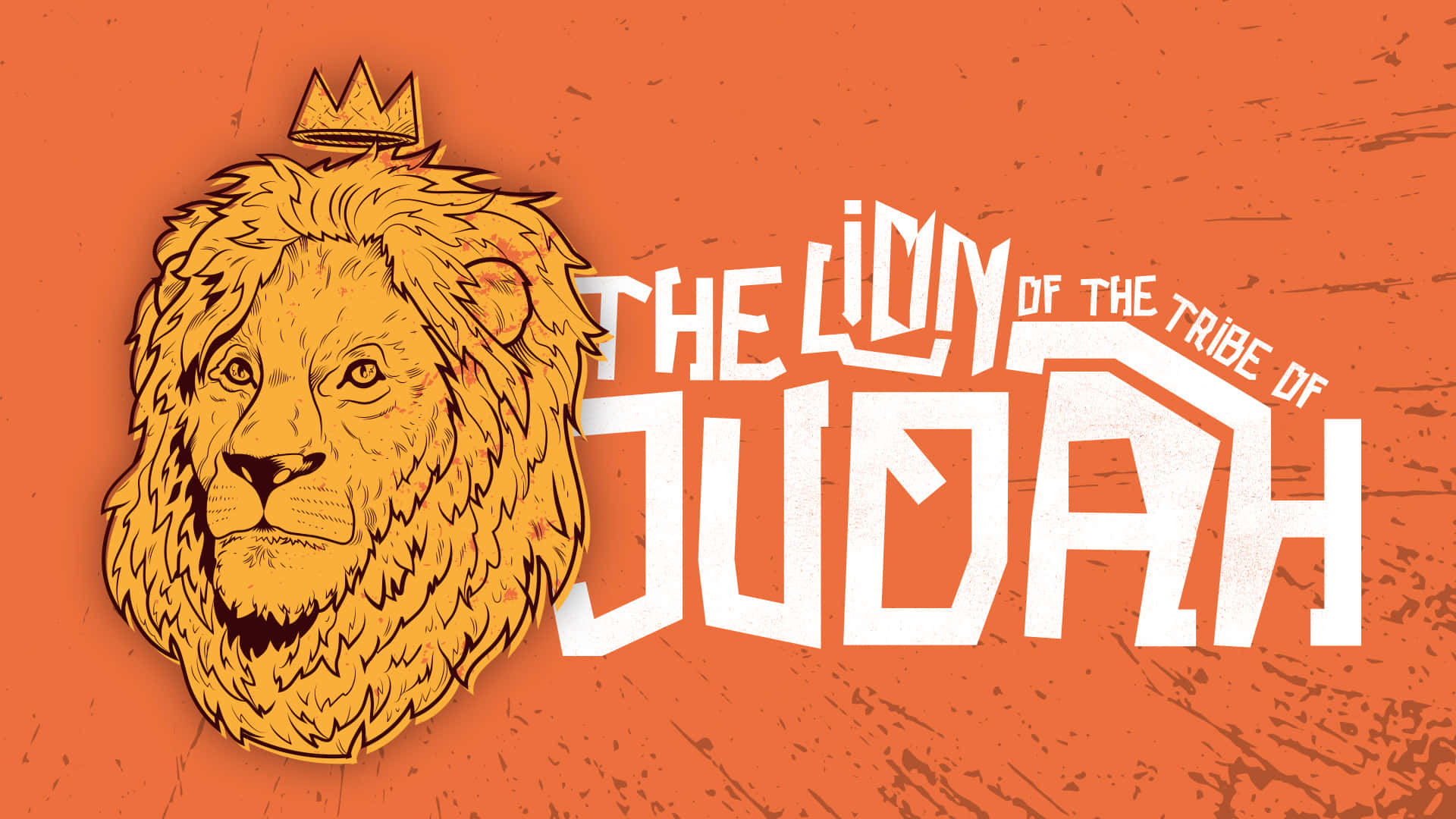 Lion Of Judah 桌布 壁紙 — 一隻戴著王冠的風格化獅子，在帶有紋理的橙色背景上有粗體文字 'THE LION OF THE TRIBE OF JUDAH'。