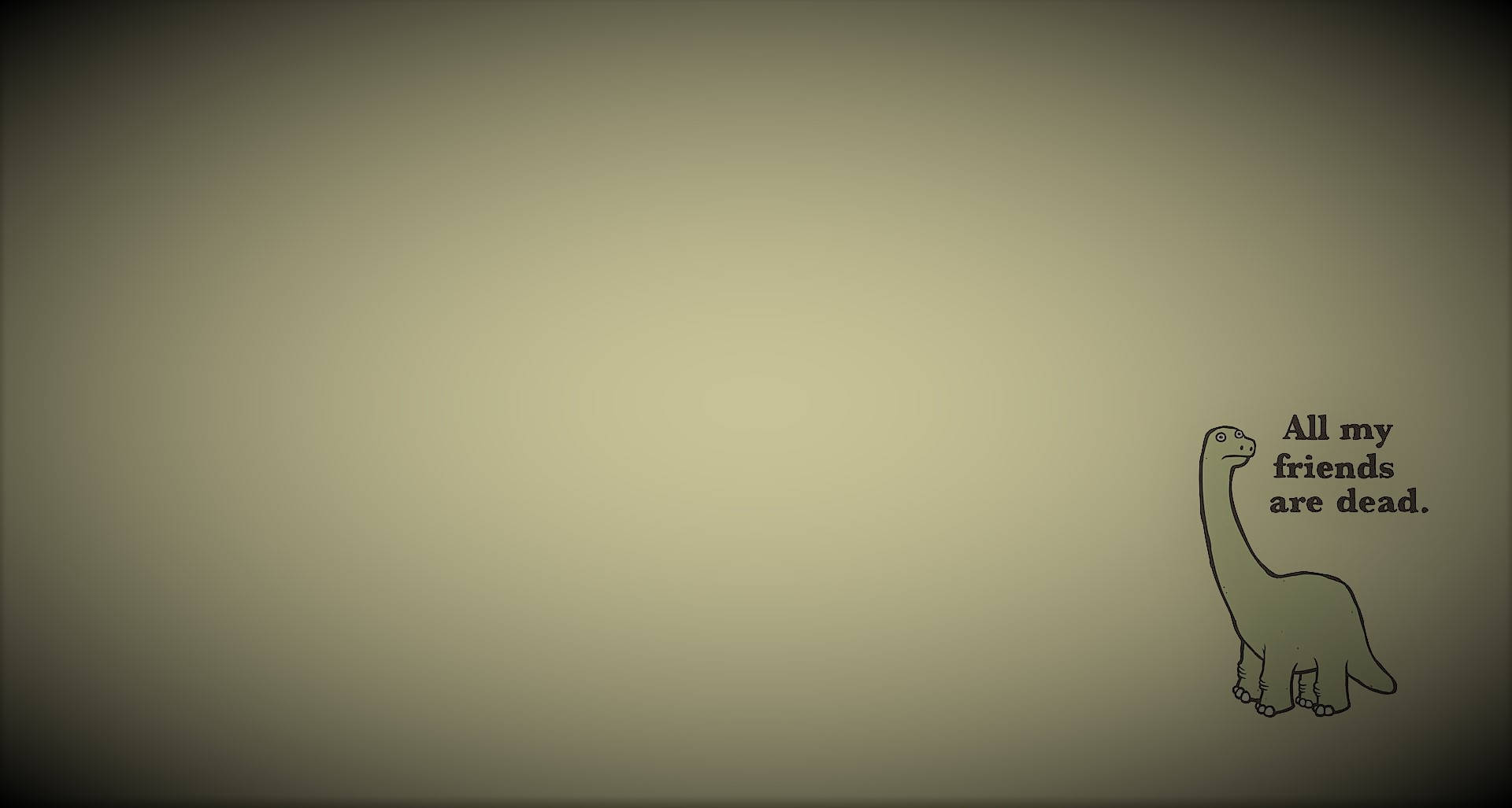 Funny Dinosaur 桌布 壁紙 — 一隻極簡線條藝術的雷龍獨自站在柔和漸變背景上，並帶有文字 'All my friends are dead.'