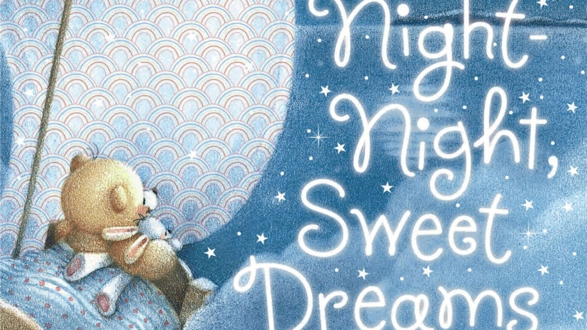 dreams 桌布 壁紙 — 一隻舒適的泰迪熊在星空下擁抱一隻毛絨兔子，並帶有發光字體的「Night Night Sweet Dreams」。