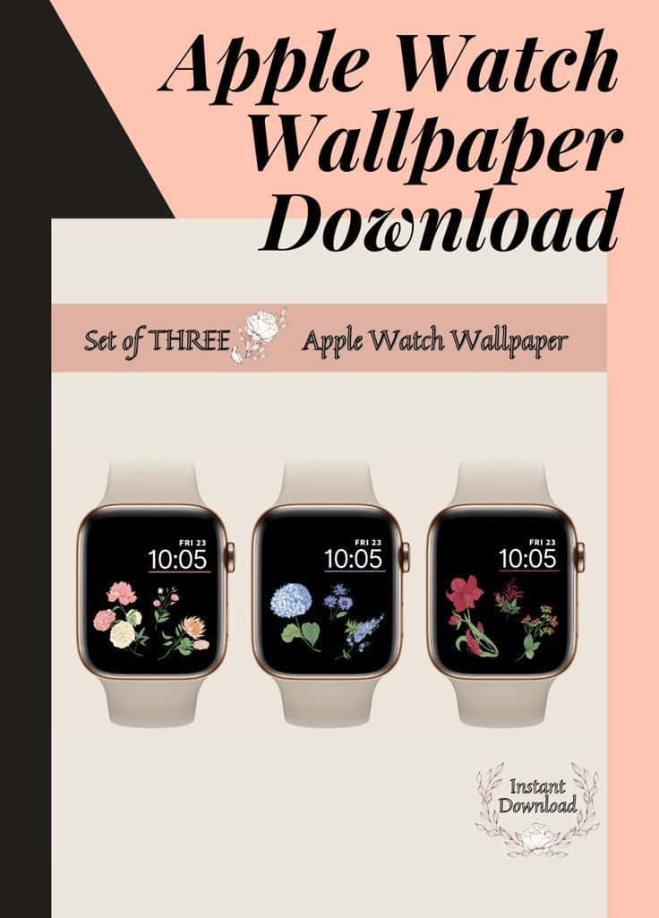 三個 Apple Watch 螢幕顯示花卉桌布及下載文字。 — Apple Watch 動態 壁紙