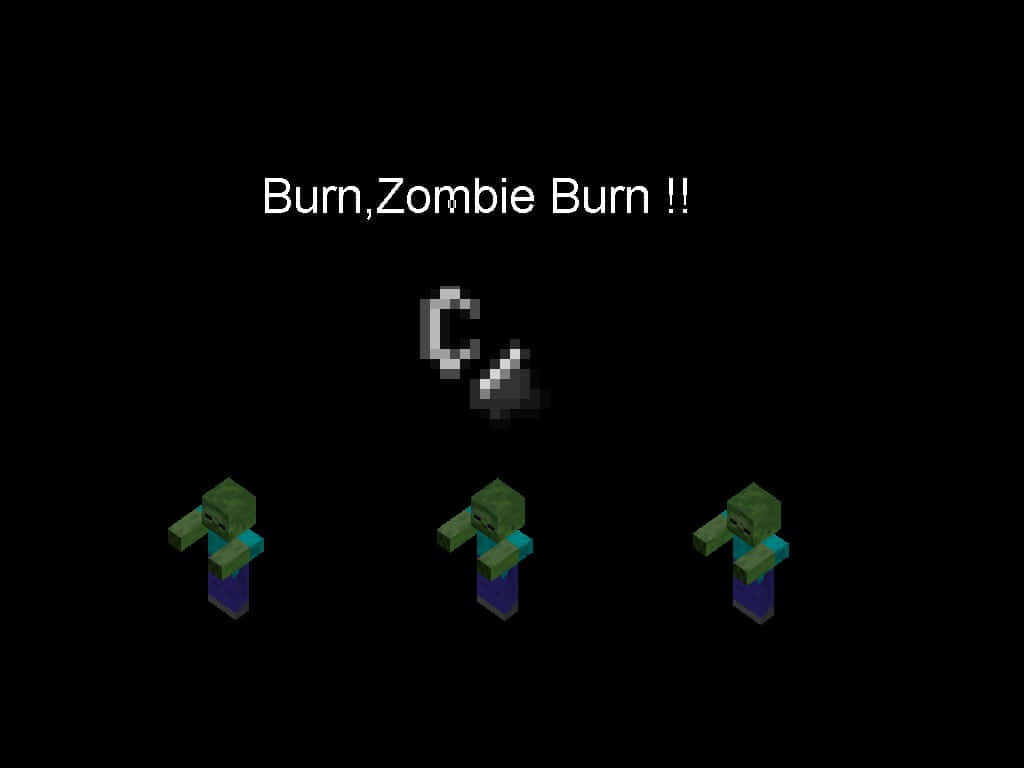 Minecraft Zombie 桌布 壁紙 — 三個像素化的Minecraft殭屍站在一把火焰劍下，劍上寫著Burn,Zombie Burn !!，背景為黑色。