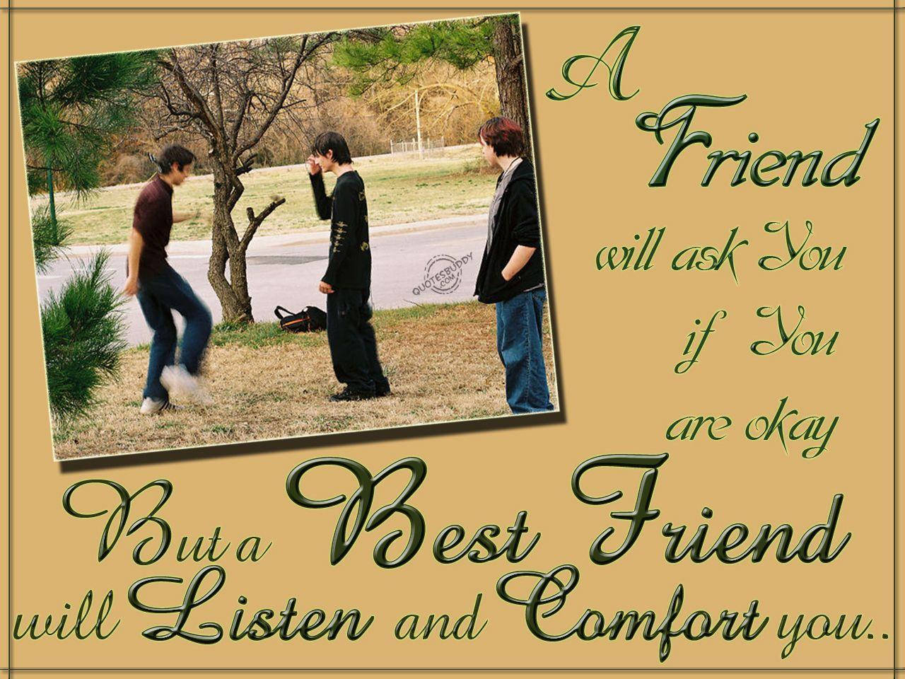Best Friend Quotes 桌布 壁紙 — 三個年輕男子站在戶外一棵樹附近，文字寫著：「朋友會問你還好嗎，但最好的朋友會傾聽並安慰你。」