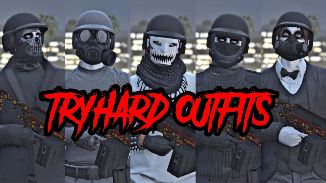 Gta Tryhard 桌布 壁紙 — 五個身穿戰術裝備和面具的角色在模糊的城市背景下手持步槍，並有粗體紅色文字寫著 TRYHARD OUTFITS。