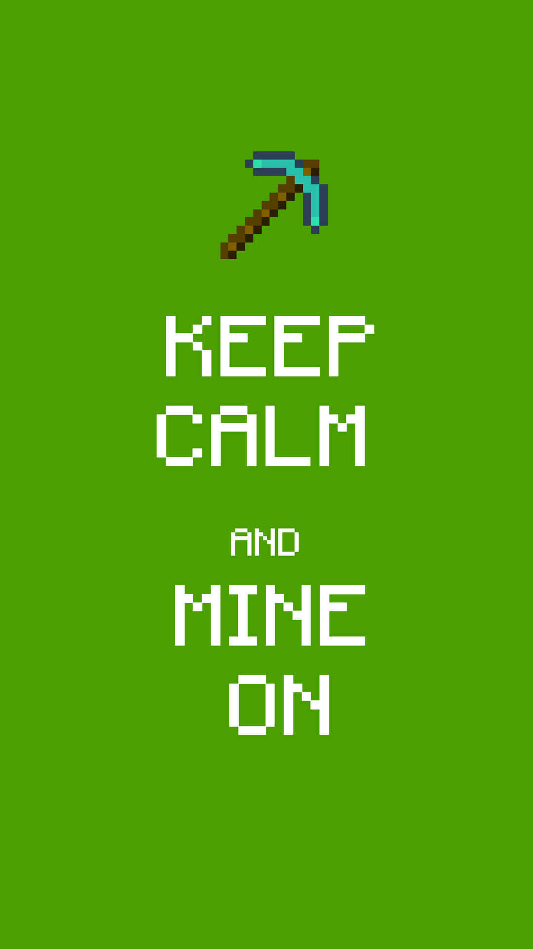 games 桌布 壁紙 — 像素化Minecraft鎬，上方有粗體白色文字「KEEP CALM AND MINE ON」，背景為純綠色。