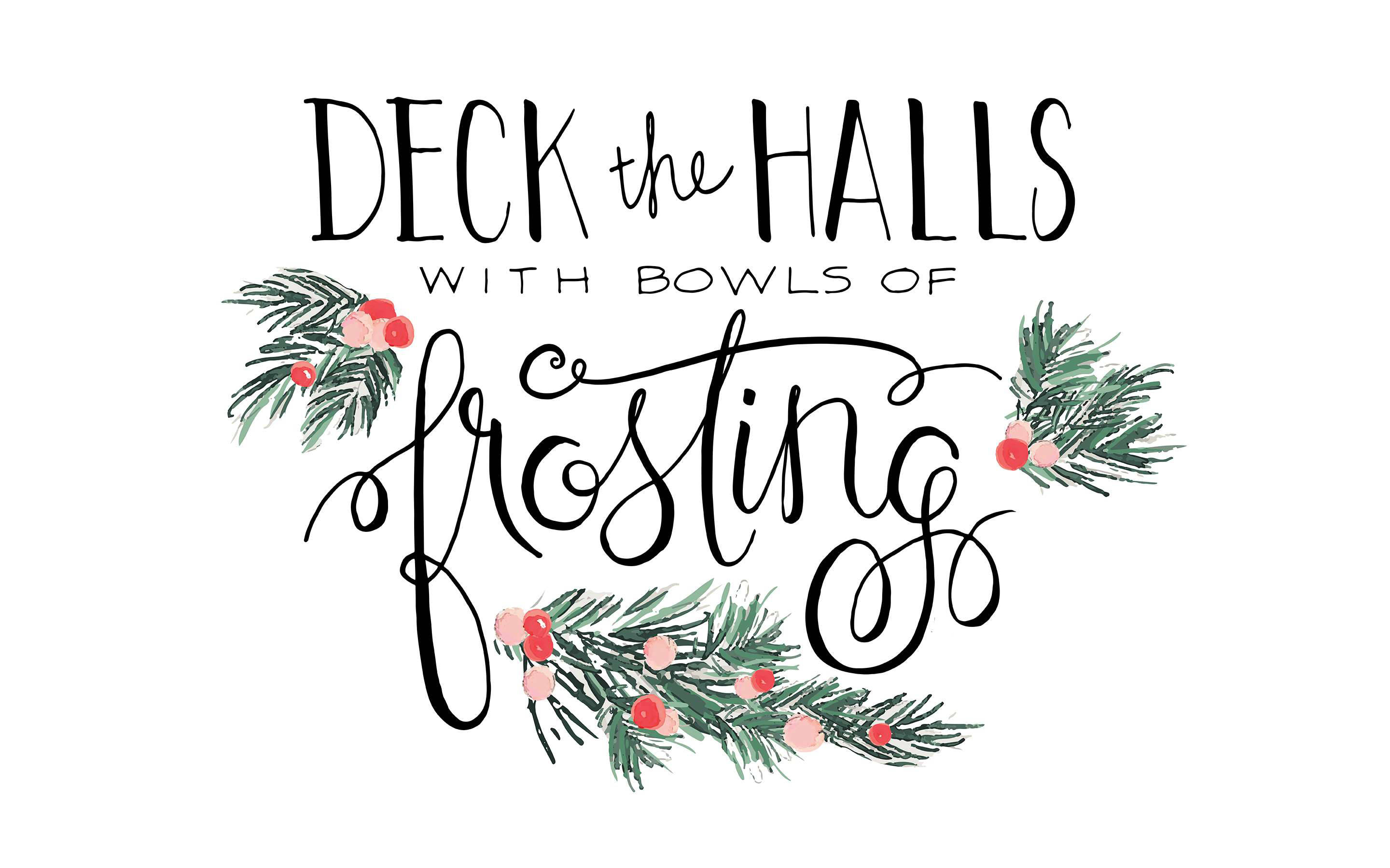 美學 iPad 壁紙 桌布 壁紙 — 優雅的水彩節日字體，上面寫著「Deck the Halls with Bowls of Frosting」，飾有松樹枝和紅莓。