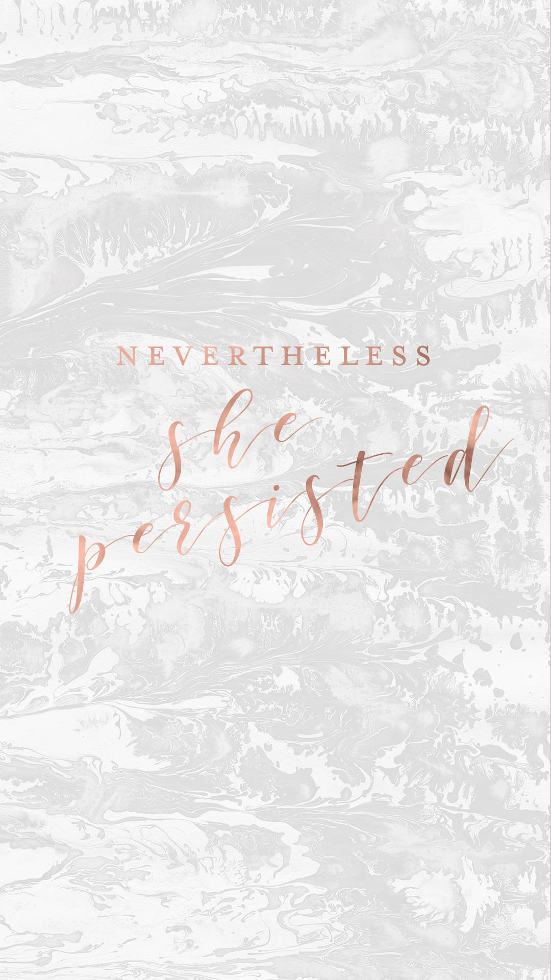 語錄 桌布 壁紙 — 優雅的玫瑰金色文字寫著 nevertheless she persisted，背景是柔和的灰色大理石。