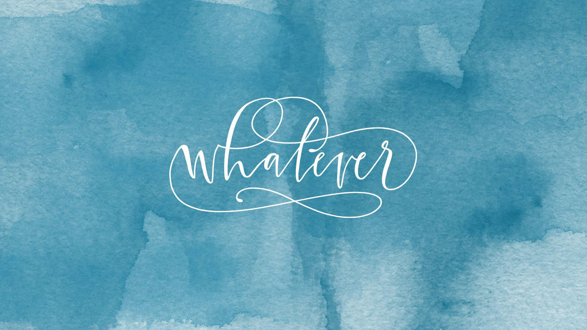Typography 桌布 壁紙 — 優雅的白色草書文字 'whatever' 漂浮在柔軟紋理的藍色水彩背景上。