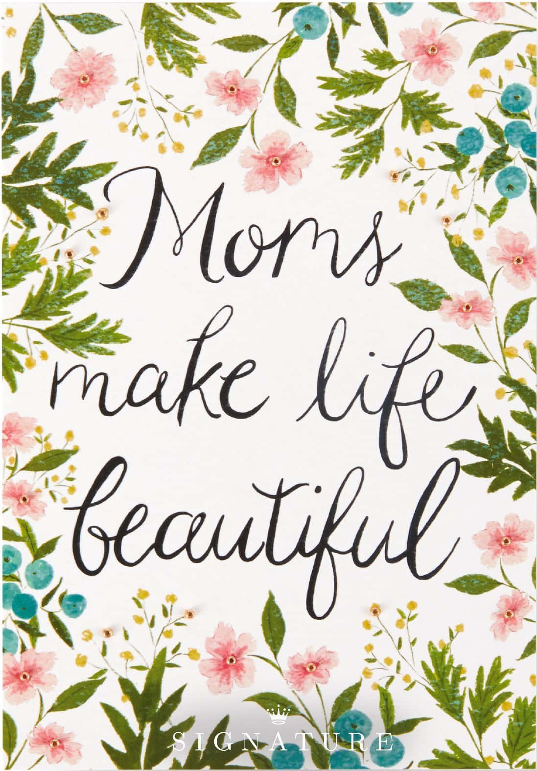 Woman 桌布 壁紙 — 優雅的花卉邊框圍繞著手寫短語 Moms make life beautiful，以黑色字體書寫在白色背景上。