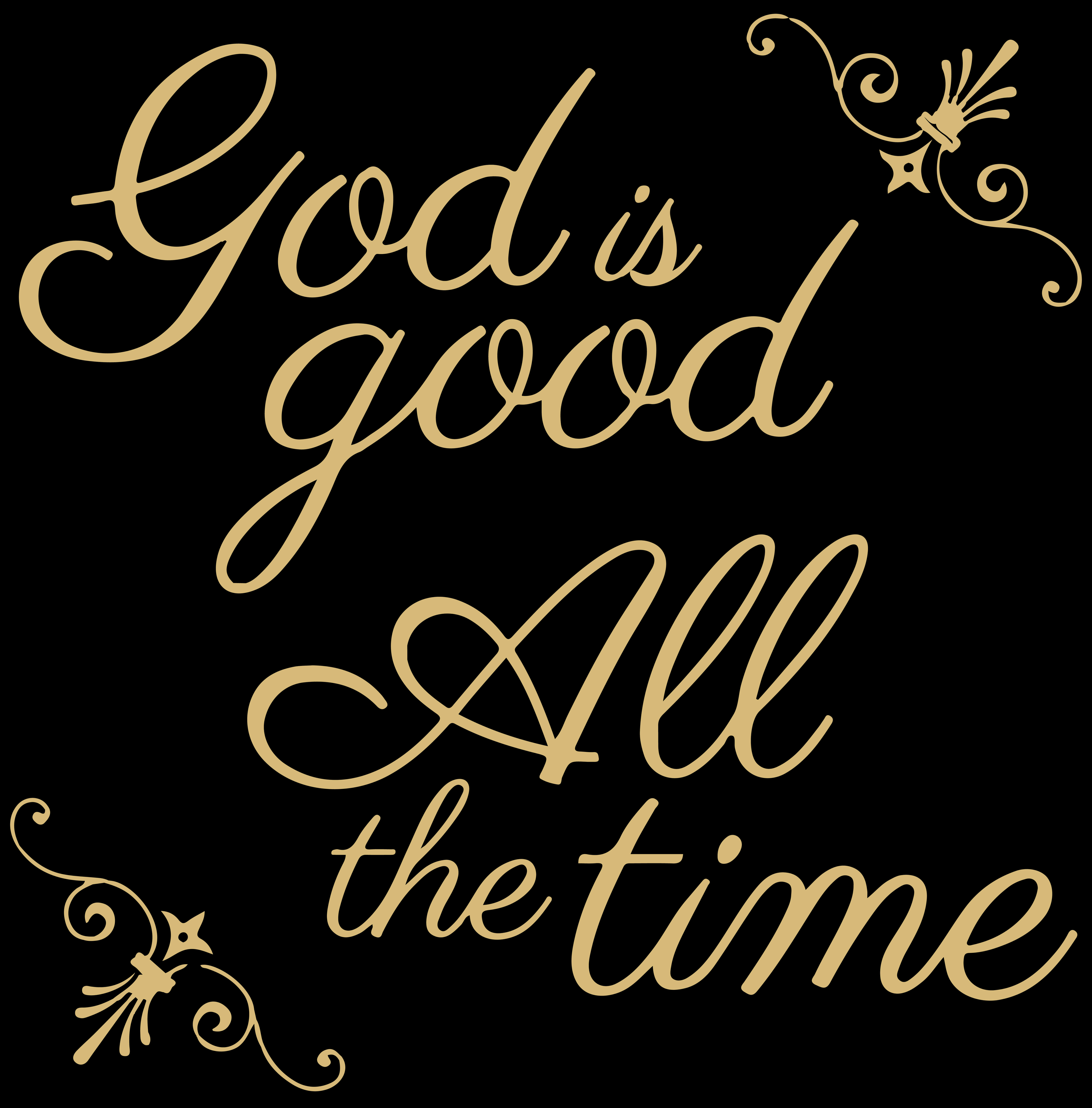 語錄 桌布 壁紙 — 優雅的金色草書文字在純黑色背景上寫著「God is good All the time」，並帶有裝飾性漩渦。