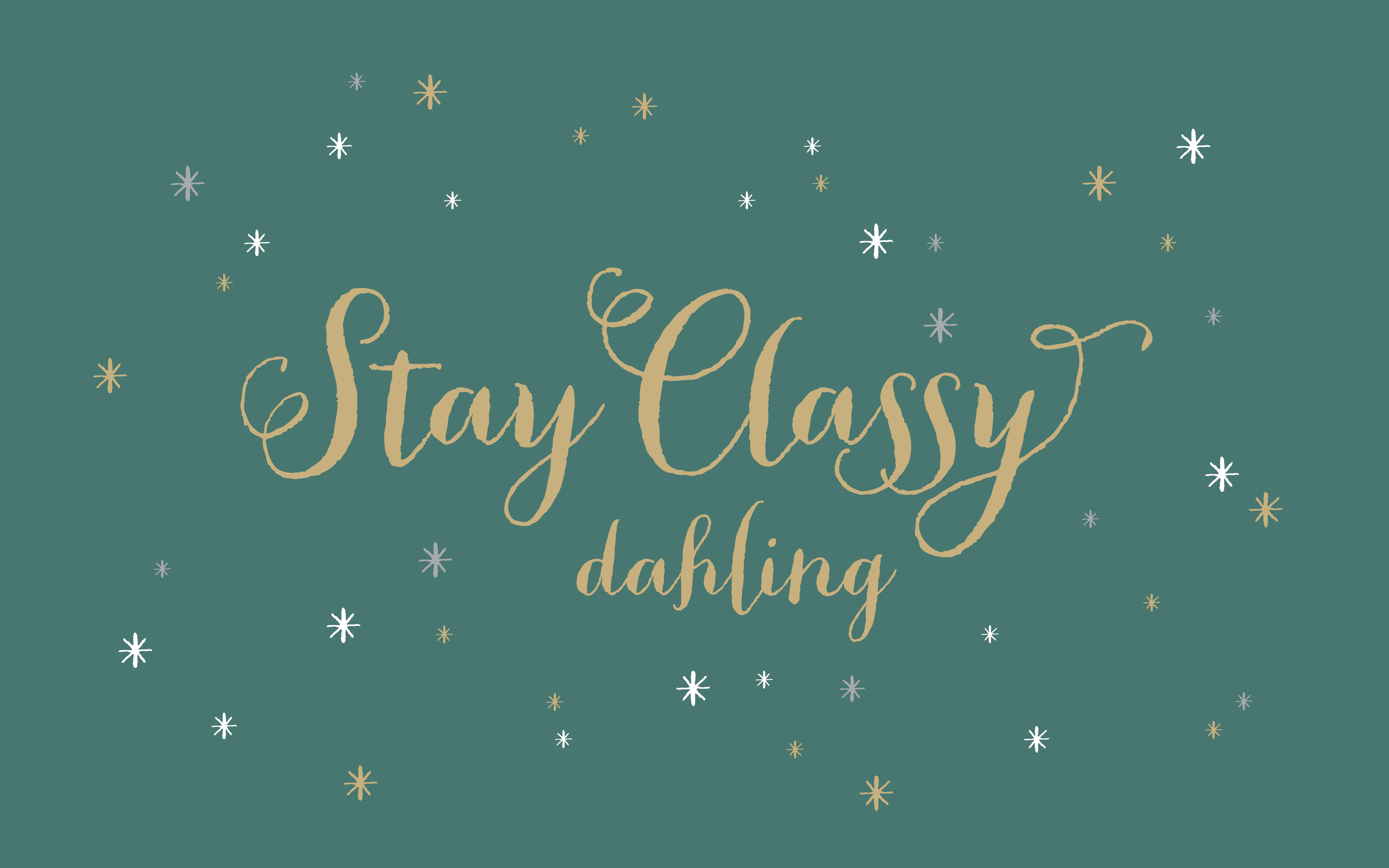 勵志動圖 桌布 壁紙 — 優雅的金色草書文字在青綠色背景上寫著「Stay Classy dahling」，並散落著星形閃光。