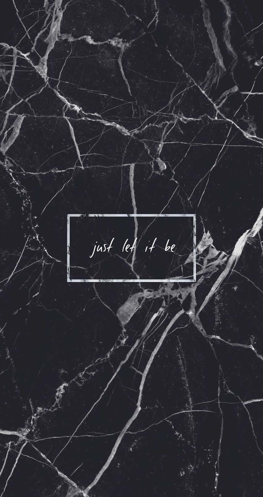 Quote 桌布 壁紙 — 優雅的黑白紋大理石，以簡約白色方框呈現just let it be字句。