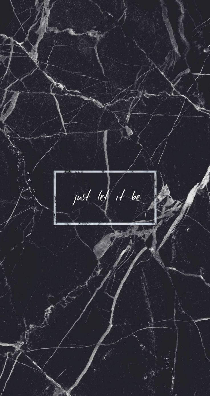 Aesthetic Marble 桌布 壁紙 — 優雅黑色大理石紋理，帶白色紋路，以及一個極簡文字框，上面寫著 just let it be。