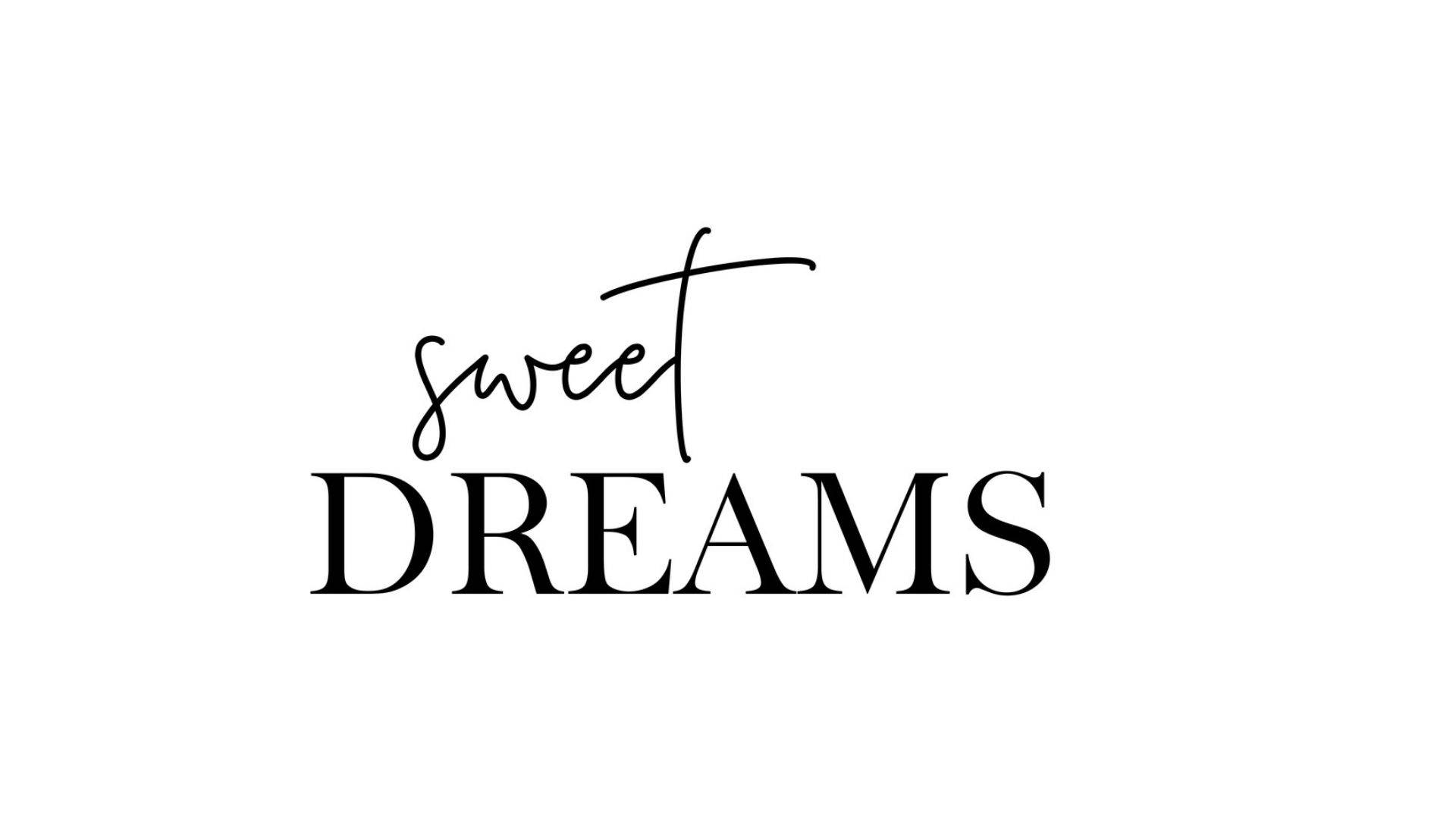 dreams 桌布 壁紙 — 優雅黑色字體在潔白背景上以對比的手寫體和襯線字體呈現 sweet DREAMS。