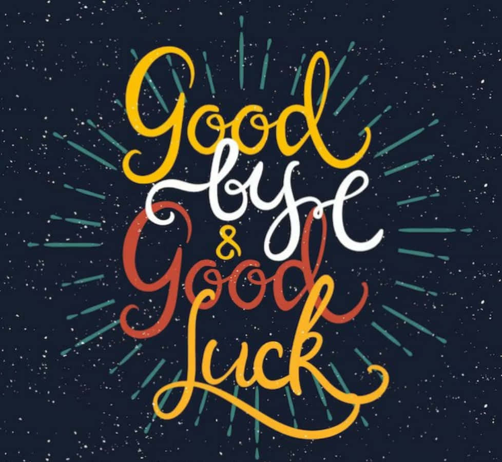再見 桌布 壁紙 — 充滿活力的手寫短語「Goodbye & Good Luck」在繁星點點的夜空下散發著青綠色的光芒。