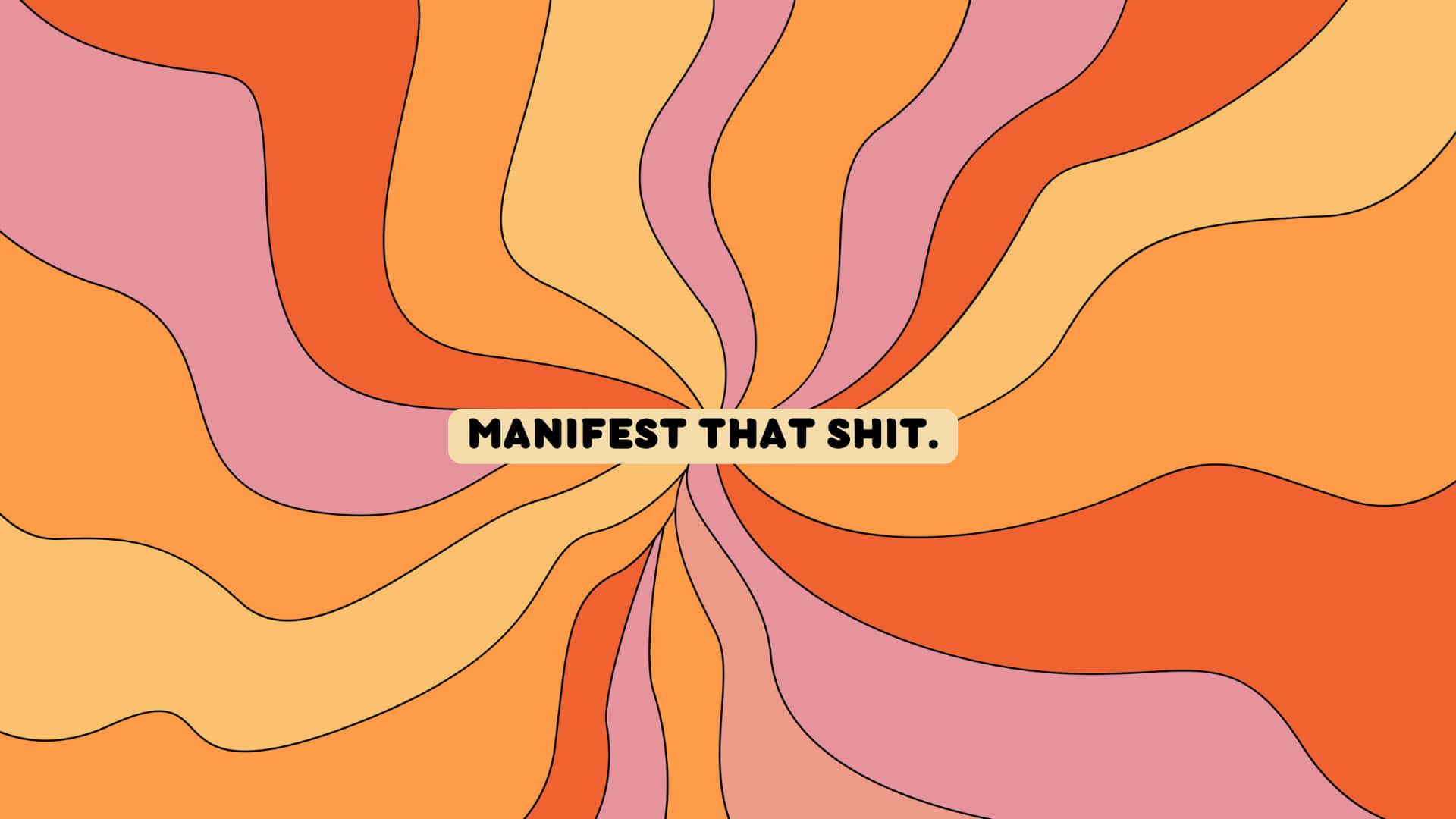 橘色 桌布 壁紙 — 充滿活力的旋轉抽象圖案，暖色調，粗體文字寫著 manifest that shit。