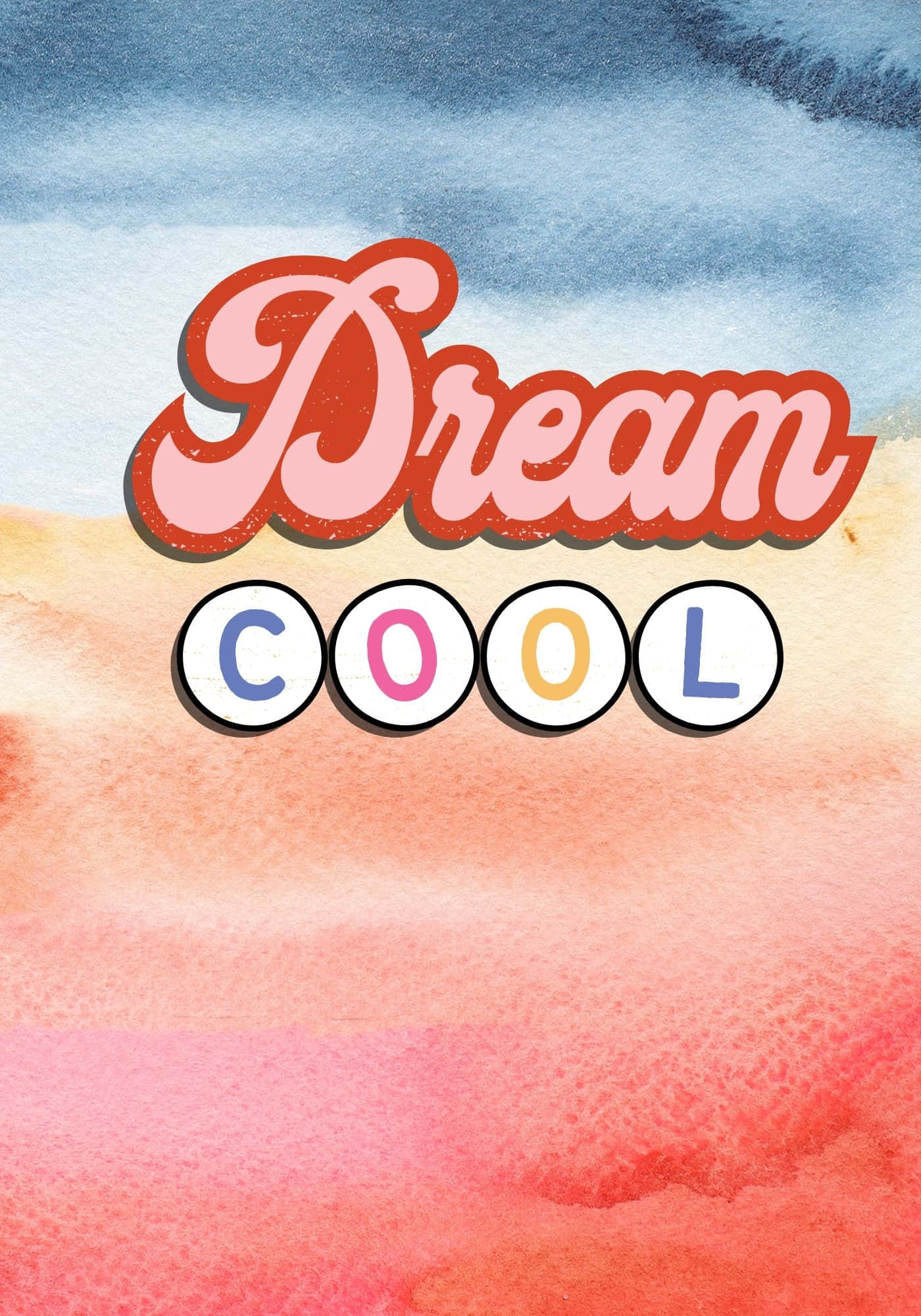 夢幻 桌布 壁紙 — 充滿活力的水彩漸變背景，帶有風格化文字「Dream COOL」，採用俏皮字體。