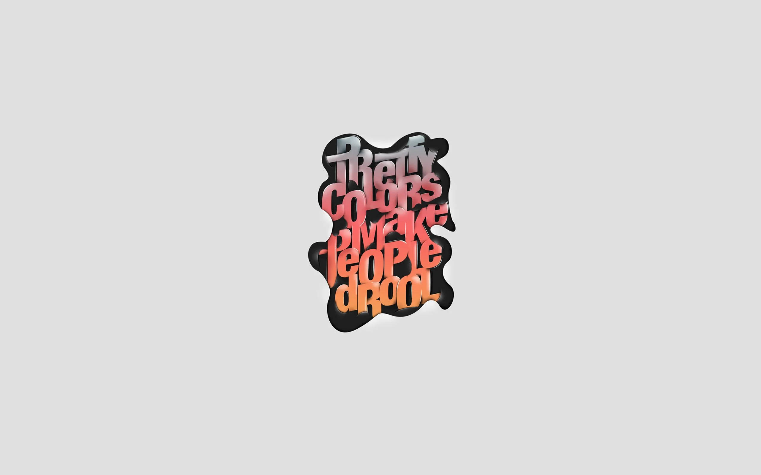 Typography 桌布 壁紙 — 充滿活力的漸變文字藝術在純灰色背景上寫著「Pretty Colors Make People Drool」。