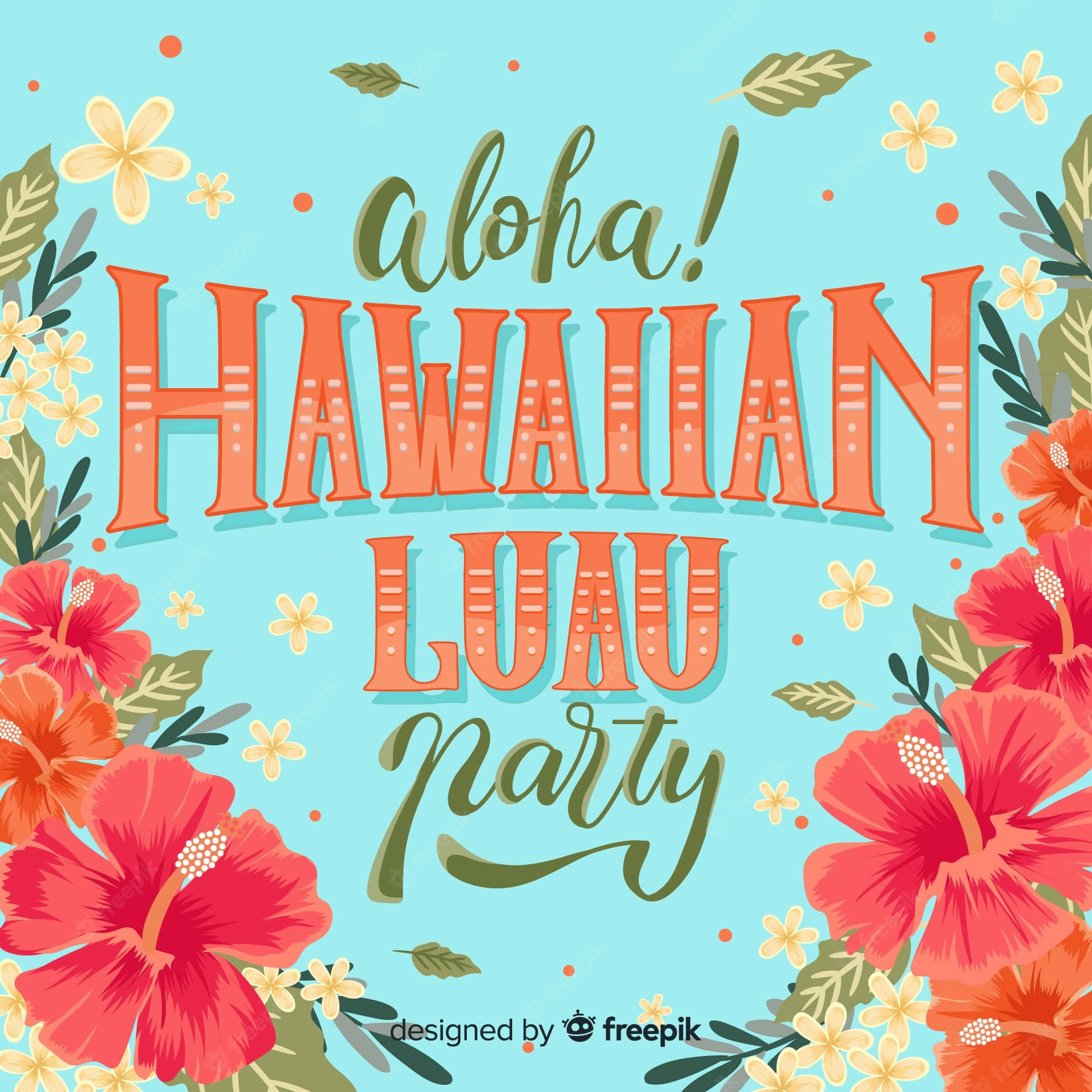 Luau 桌布 壁紙 — 充滿活力的熱帶插圖，以粗體文字宣佈夏威夷魯奧派對，周圍環繞著紅色芙蓉花和黃色雞蛋花，背景為淺藍色。