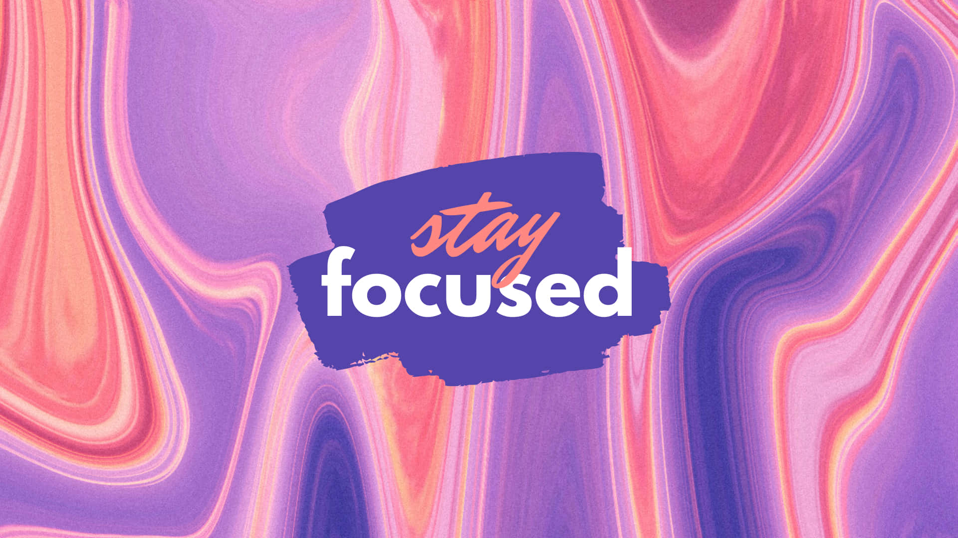 Focus 桌布 壁紙 — 充滿活力的粉紅色和紫色漩渦抽象背景，帶有粗體文字 stay focused。