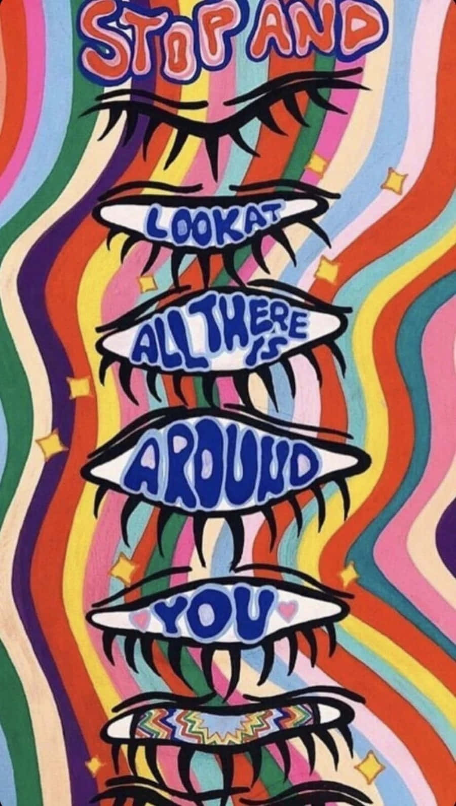 嬉皮 桌布 壁紙 — 充滿活力的迷幻海報，堆疊的眼睛和文字「STOP AND LOOK AT ALL THERE IS AROUND YOU」在旋轉的彩虹條紋上。