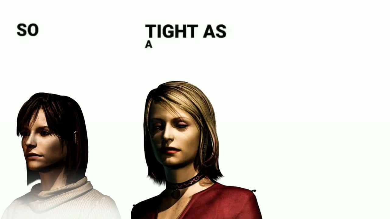 Silent Hill Characters 桌布 壁紙 — 兩位女性在極簡白色空間中，上方有粗體文字寫著「SO TIGHT AS A」