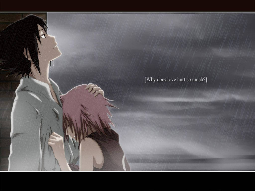 naruto quotes 桌布 壁紙 — 兩個動漫角色在傾盆大雨中擁抱，雨絲劃過陰暗的天空，文字問為何愛情如此痛苦。