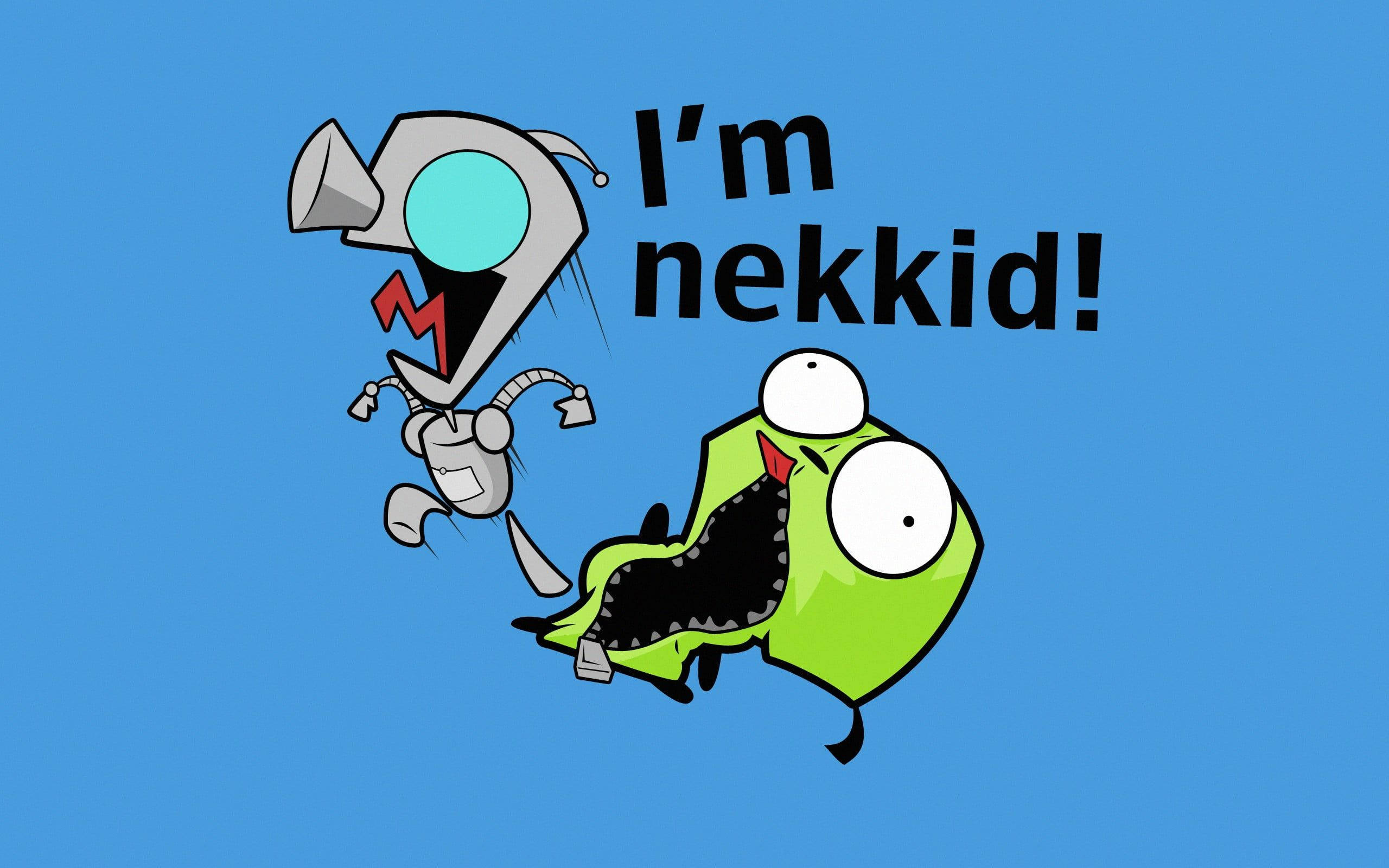 Invader Zim 桌布 壁紙 — 兩個卡通外星人在藍色背景上，一個綠色大眼睛，另一個灰色藍眼睛，大喊我裸體！