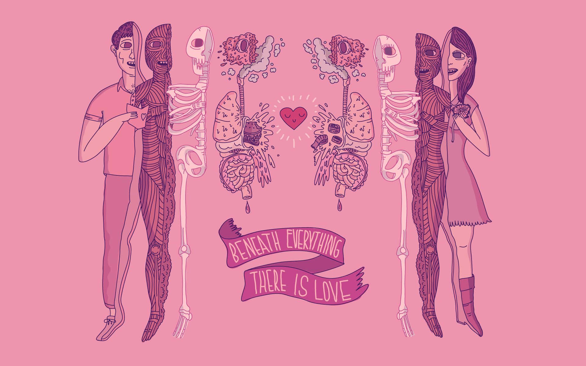 Weirdest 桌布 壁紙 — 兩個插圖人物，內臟暴露，站在一個心形和寫有「Beneath Everything There Is Love」的橫幅旁邊，背景為粉紅色。