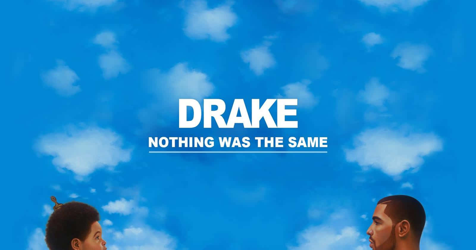 桌布 壁紙 — 兩個男人在明亮的藍天白雲和粗體白色文字「Drake Nothing Was The Same」下對峙。