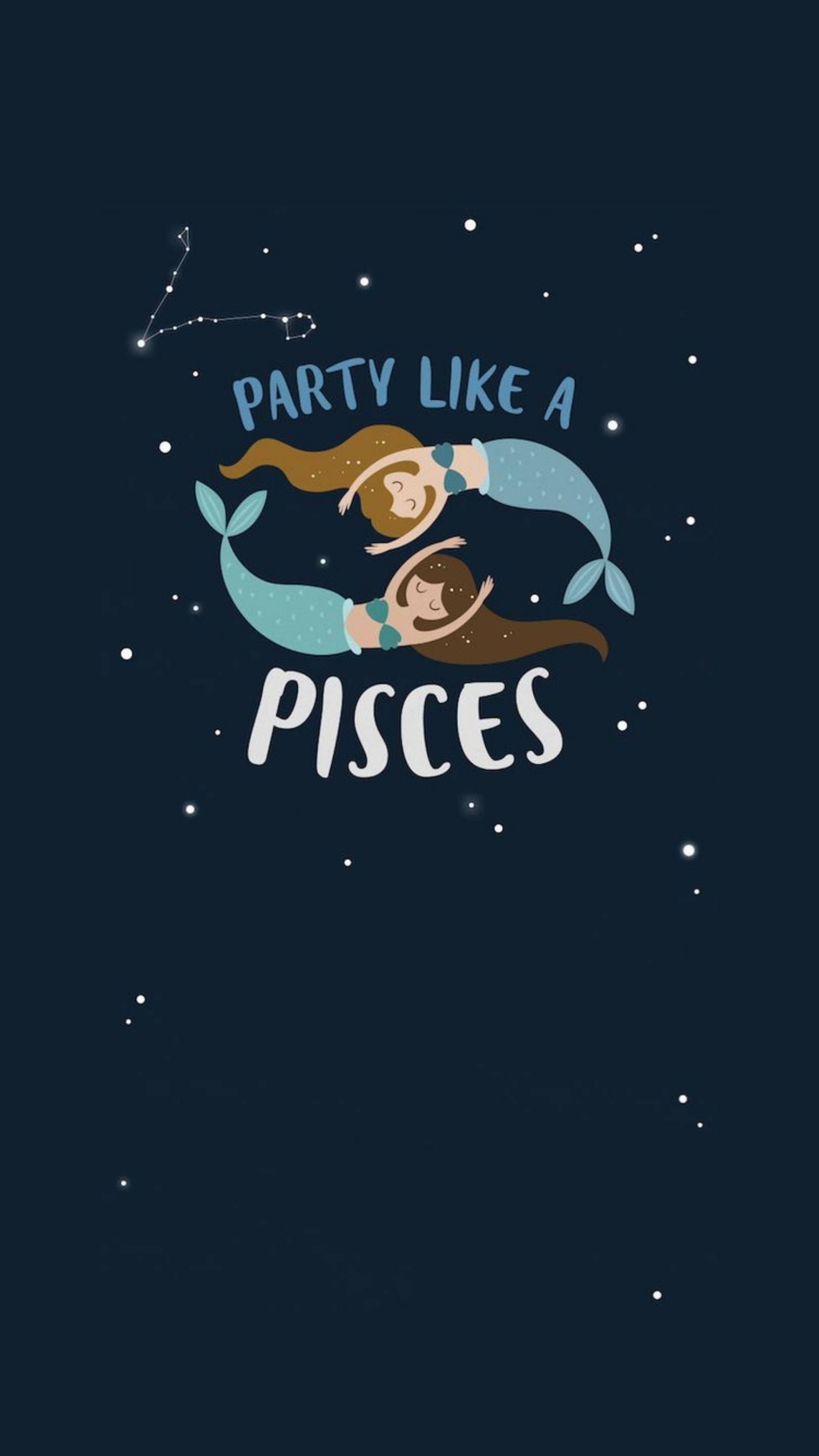雙魚座 桌布 壁紙 — 兩條卡通美人魚，尾巴呈青綠色，在星空下跳舞，上方有文字「Party Like a Pisces」和雙魚座星座。
