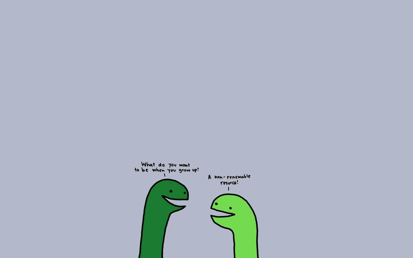Cute Green Dinosaur 桌布 壁紙 — 兩隻卡通恐龍在純灰色背景前聊天，一隻問另一隻長大後想做什麼，另一隻回答：不可再生資源。
