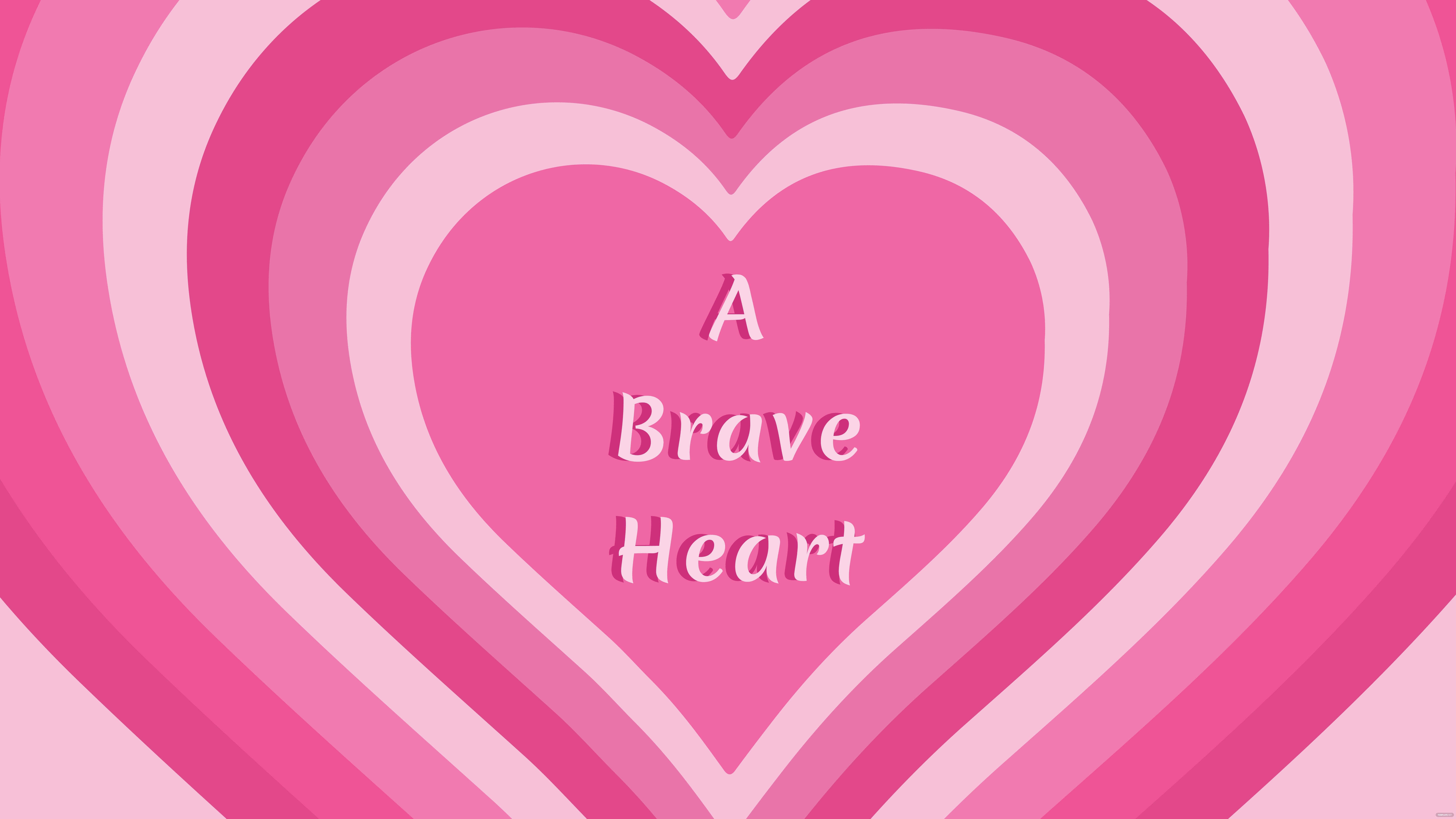 Heart Shape 桌布 壁紙 — 分層粉紅色心形設計，中央有「A Brave Heart」文字，採用柔和粉彩色調。