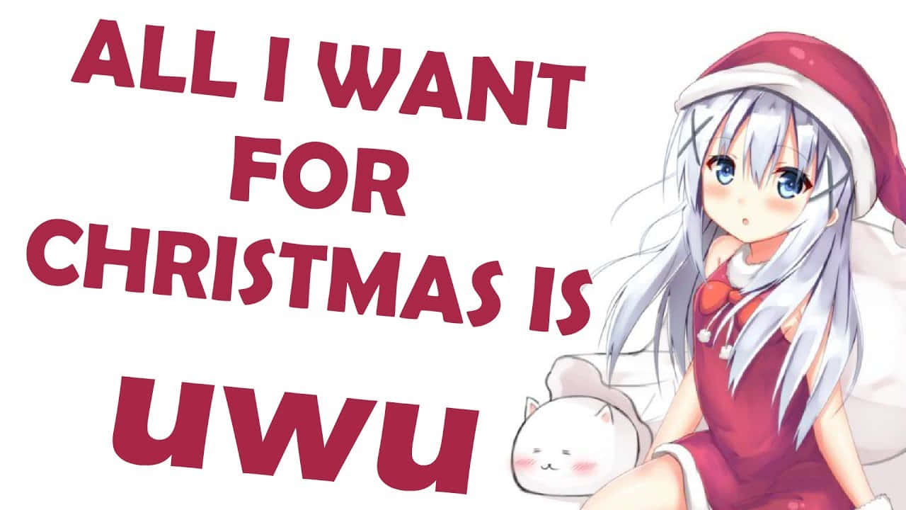 uwu 桌布 壁紙 — 動漫女孩穿著紅色聖誕老人服裝，旁邊有白色貓咪絨毛玩具，旁邊有粗體紅色文字寫著「ALL I WANT FOR CHRISTMAS IS uwu」。