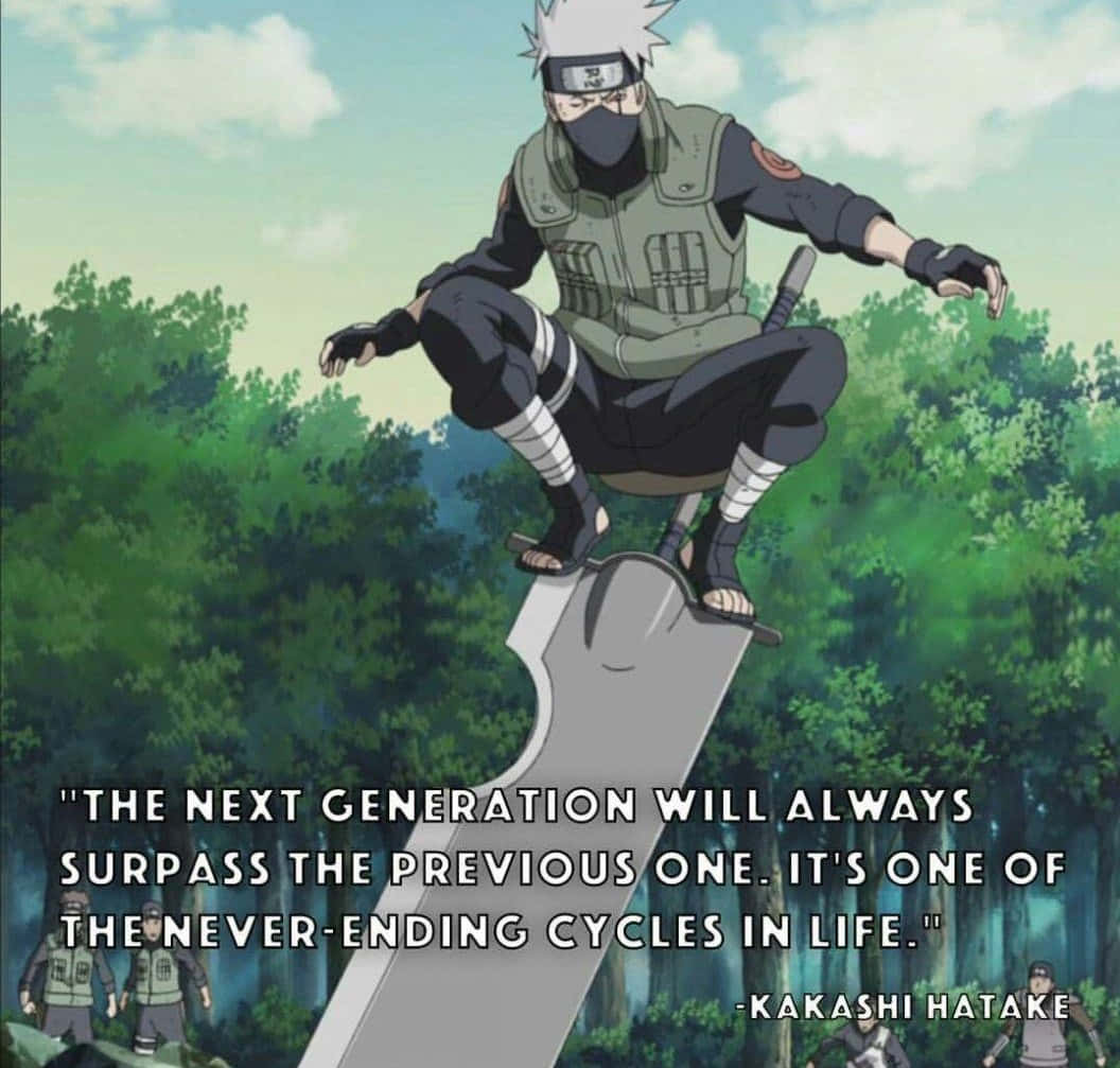 Kakashi Quotes 桌布 壁紙 — 動漫忍者旗木卡卡西蹲在一把巨劍上，身處茂密的綠色森林，並帶有引言疊加。