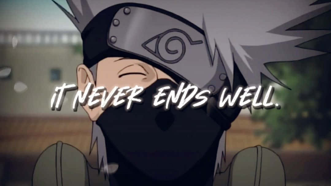 Kakashi Quotes 桌布 壁紙 — 動漫角色旗木卡卡西戴著面具和頭帶眨眼，文字顯示永遠不會有好結果。