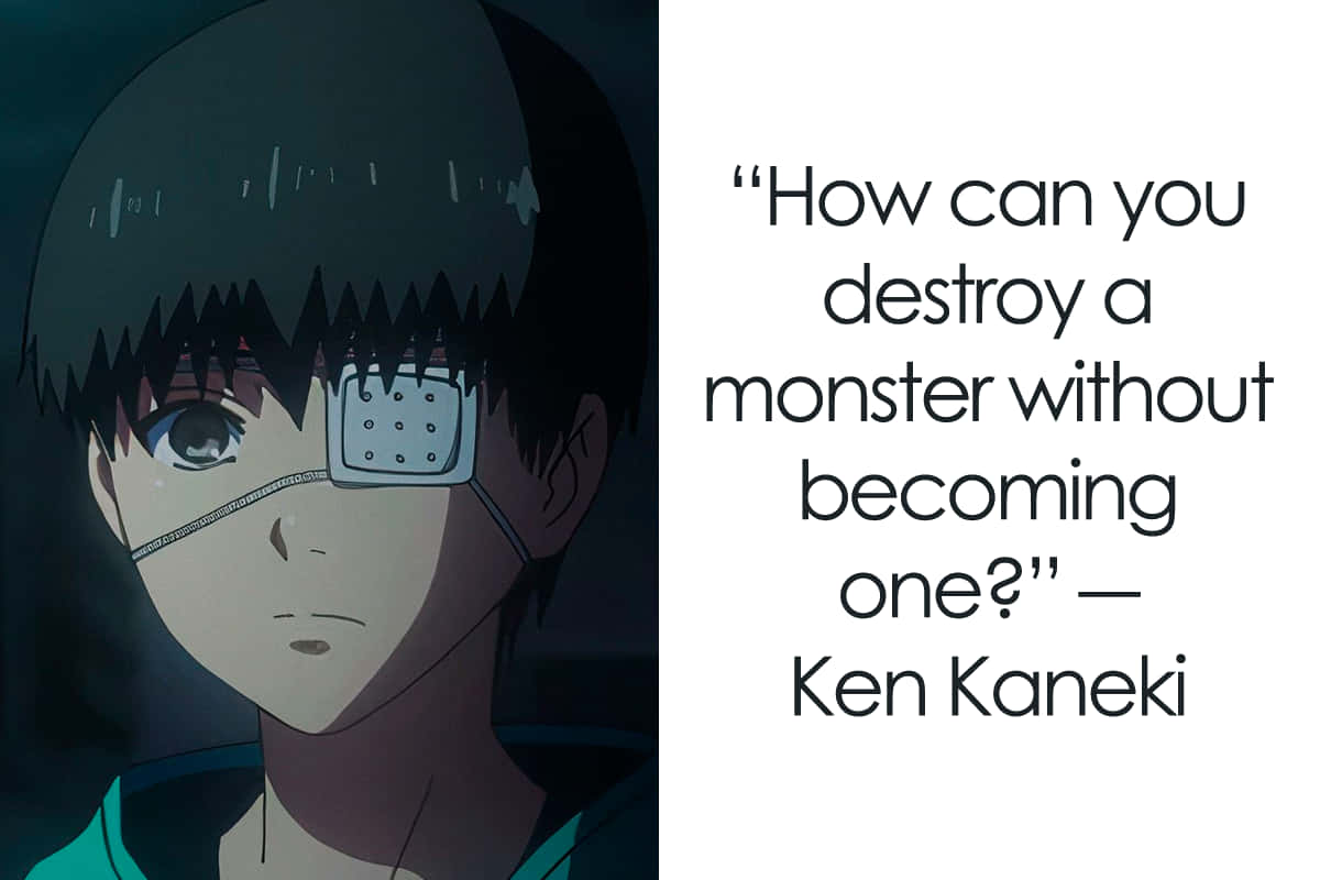 Sad Anime Quotes 桌布 壁紙 — 動畫角色金木研戴著眼罩，在關於怪物與道德的引言旁莊嚴凝視。