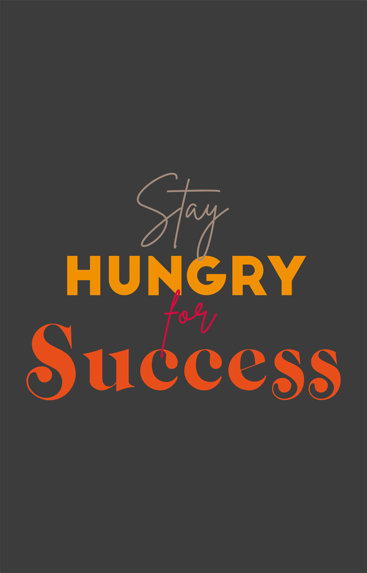 Stay hungry for success text wallpaper design 壁紙 — 勵志字體在深灰色背景上以橙色、灰色和粉紅色的分層字體顯示「Stay Hungry for Success」。
