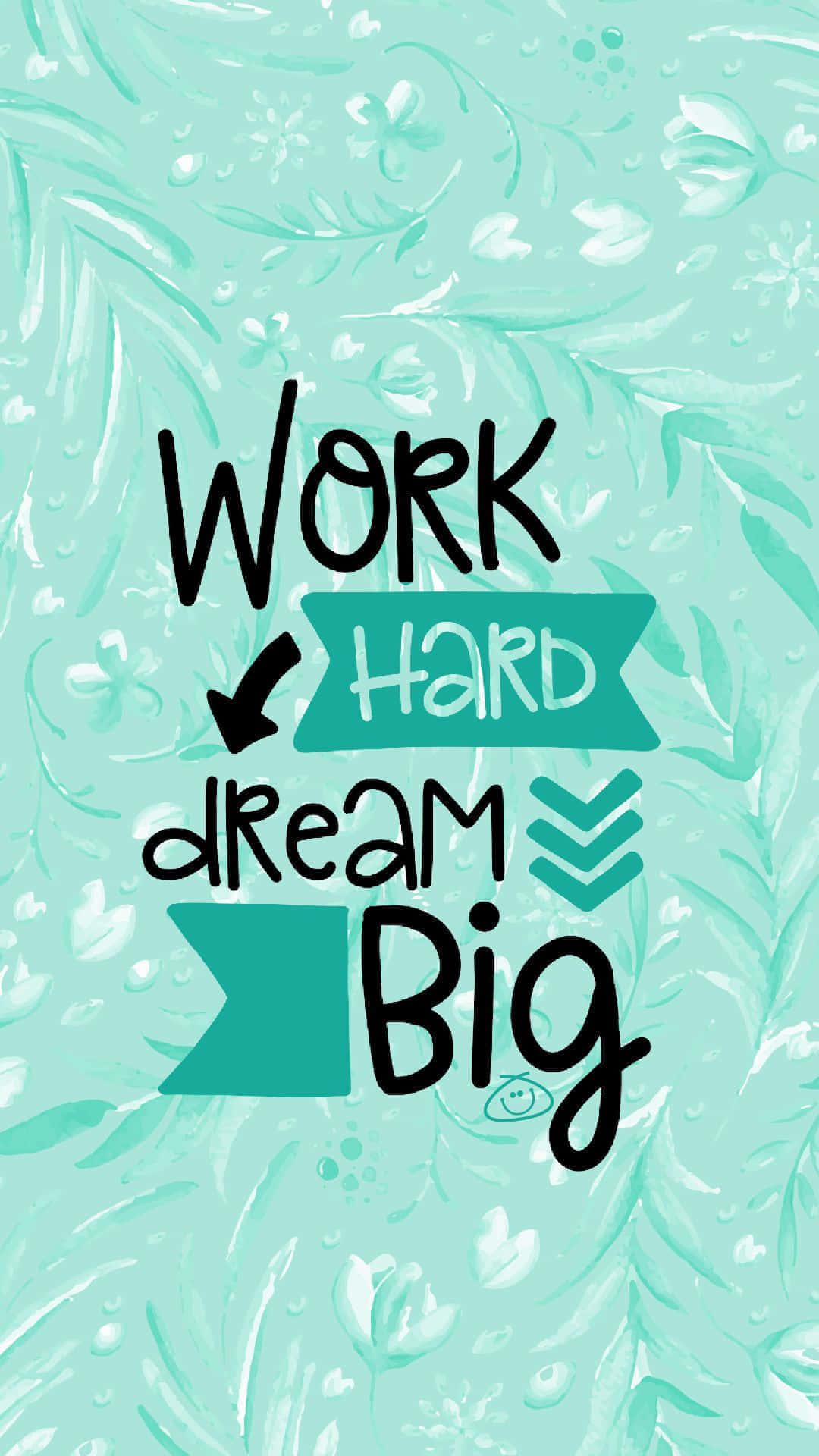 語錄 桌布 壁紙 — 勵志語錄桌布，黑色和藍綠色的「Work Hard Dream Big」文字，置於淺藍綠色花卉水彩背景上。