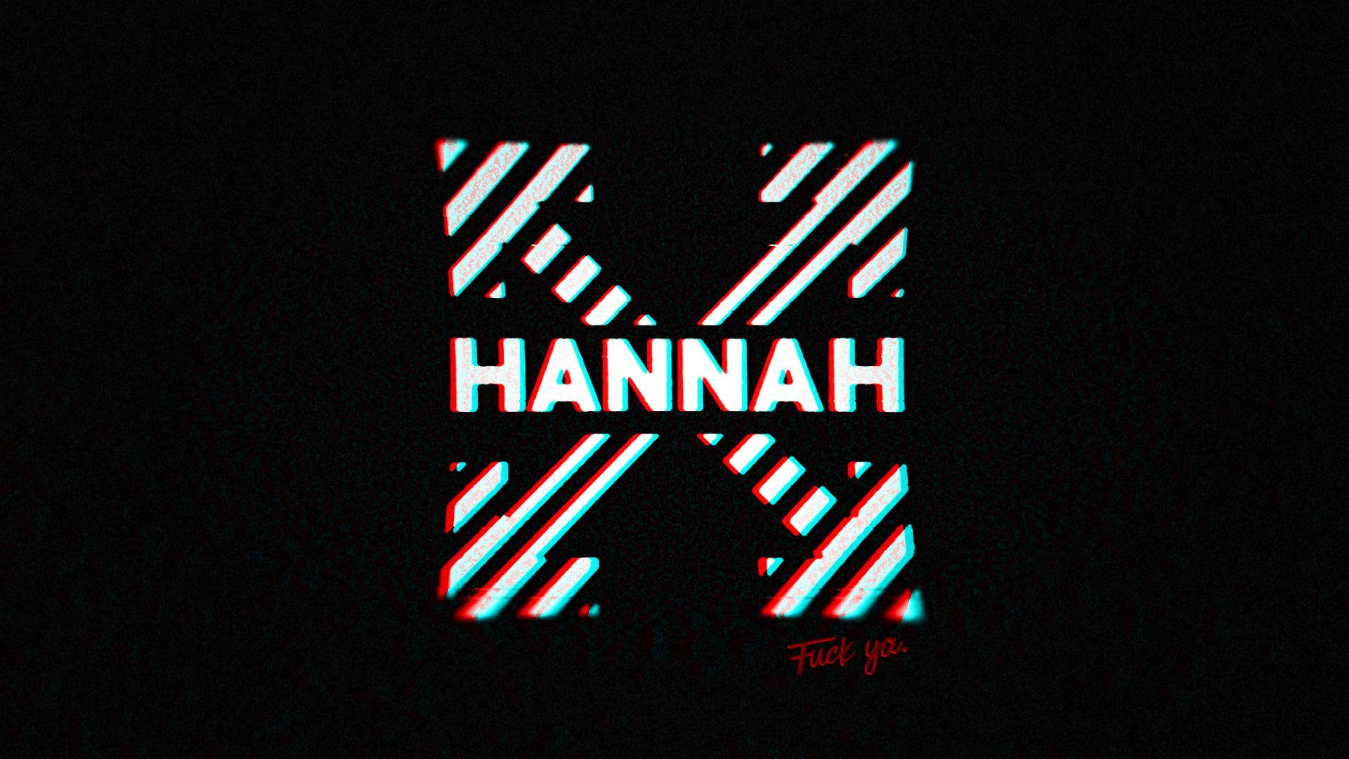 off white 桌布 壁紙 — 名字 hannah 在黑色背景上以故障風格的紅色和青色條紋發光，並帶有手寫的 fuck you 簽名。
