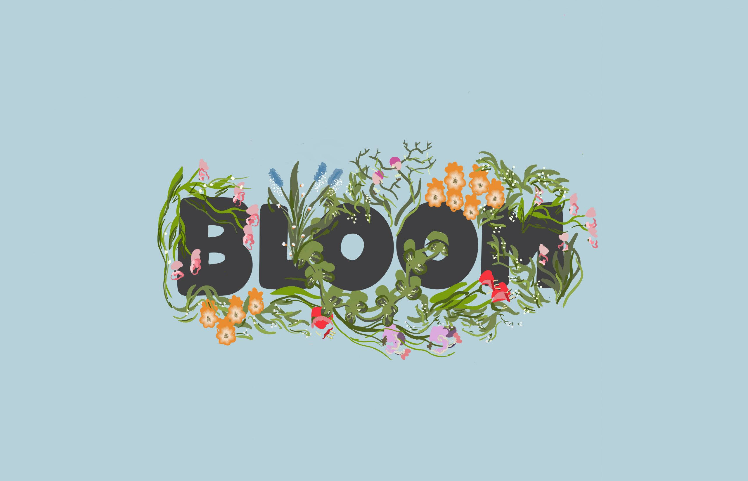 美學桌面動畫 桌布 壁紙 — 單詞 'BLOOM' 被創意地框在色彩繽紛的花朵和綠植中，背景是柔和的藍色。