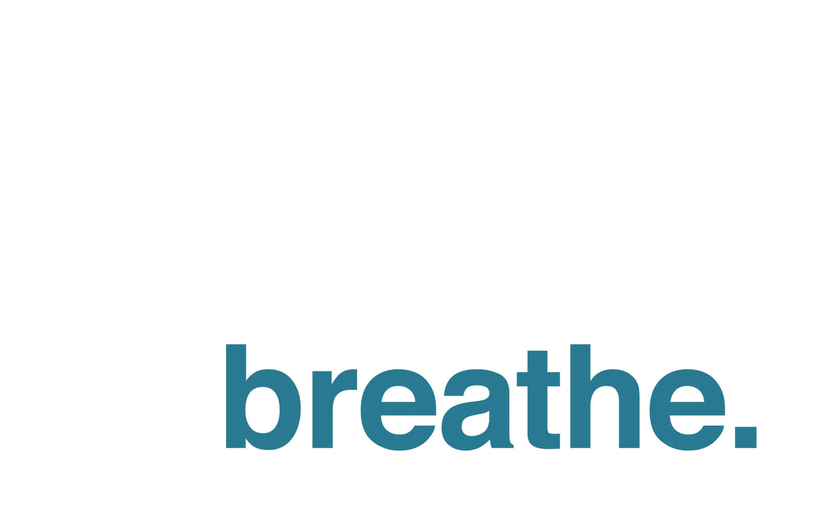勵志動圖 桌布 壁紙 — 單詞 breathe 以青綠色小寫字母居中顯示在純白色背景上。