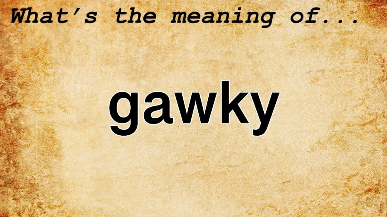 單詞 gawky 以粗體黑色字體顯示在帶有紋理的棕色羊皮紙背景上。 — 棕色美學 壁紙