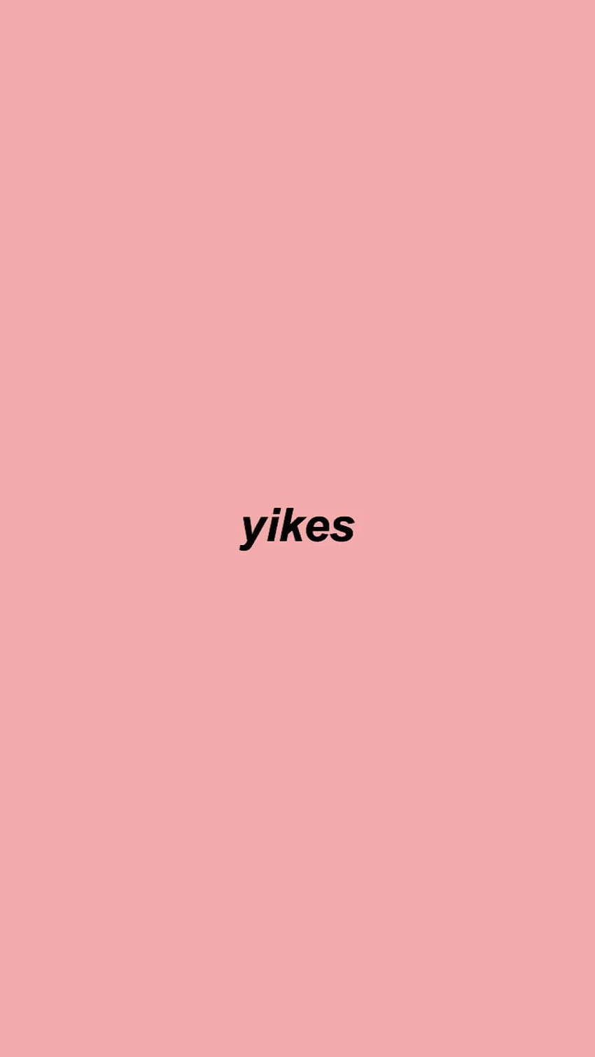 Pfp 桌布 壁紙 — 單詞 yikes 以粗體黑色文字居中顯示在純色柔和粉紅色背景上。
