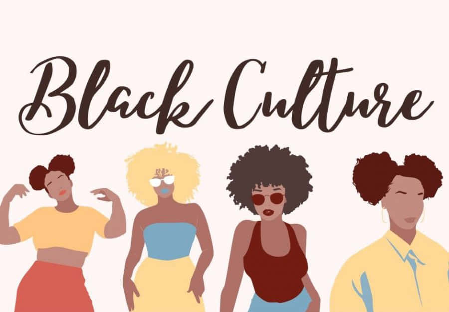 Black Culture 桌布 壁紙 — 四位風格化的黑人女性，擁有充滿活力的髮型，在Black Culture文字下自信地擺姿勢。